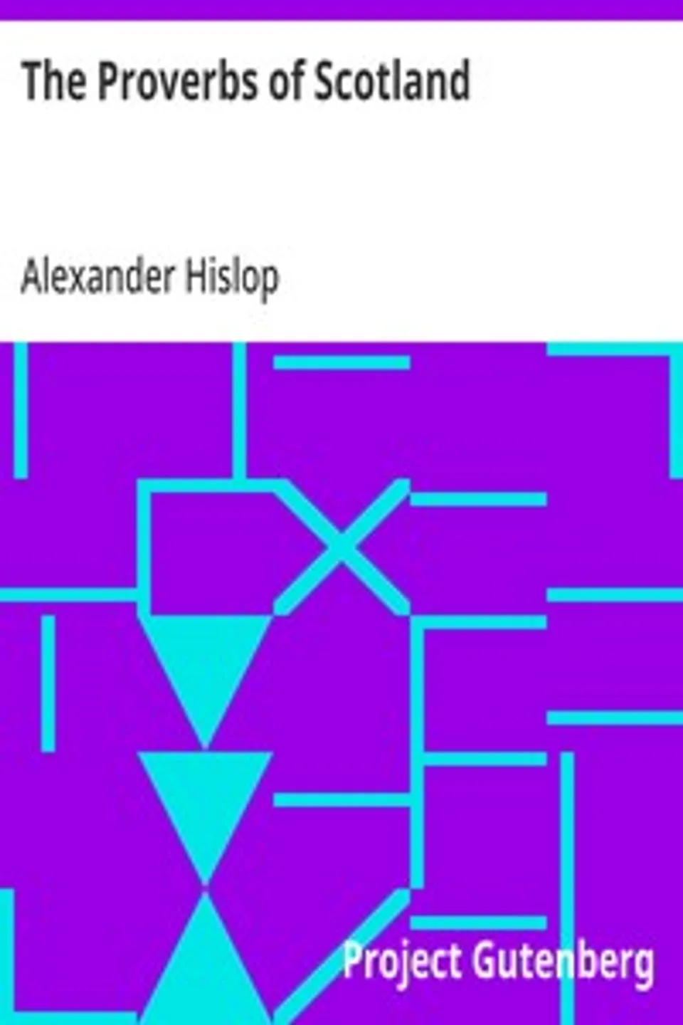The Proverbs of Scotland, Alexander Hislop