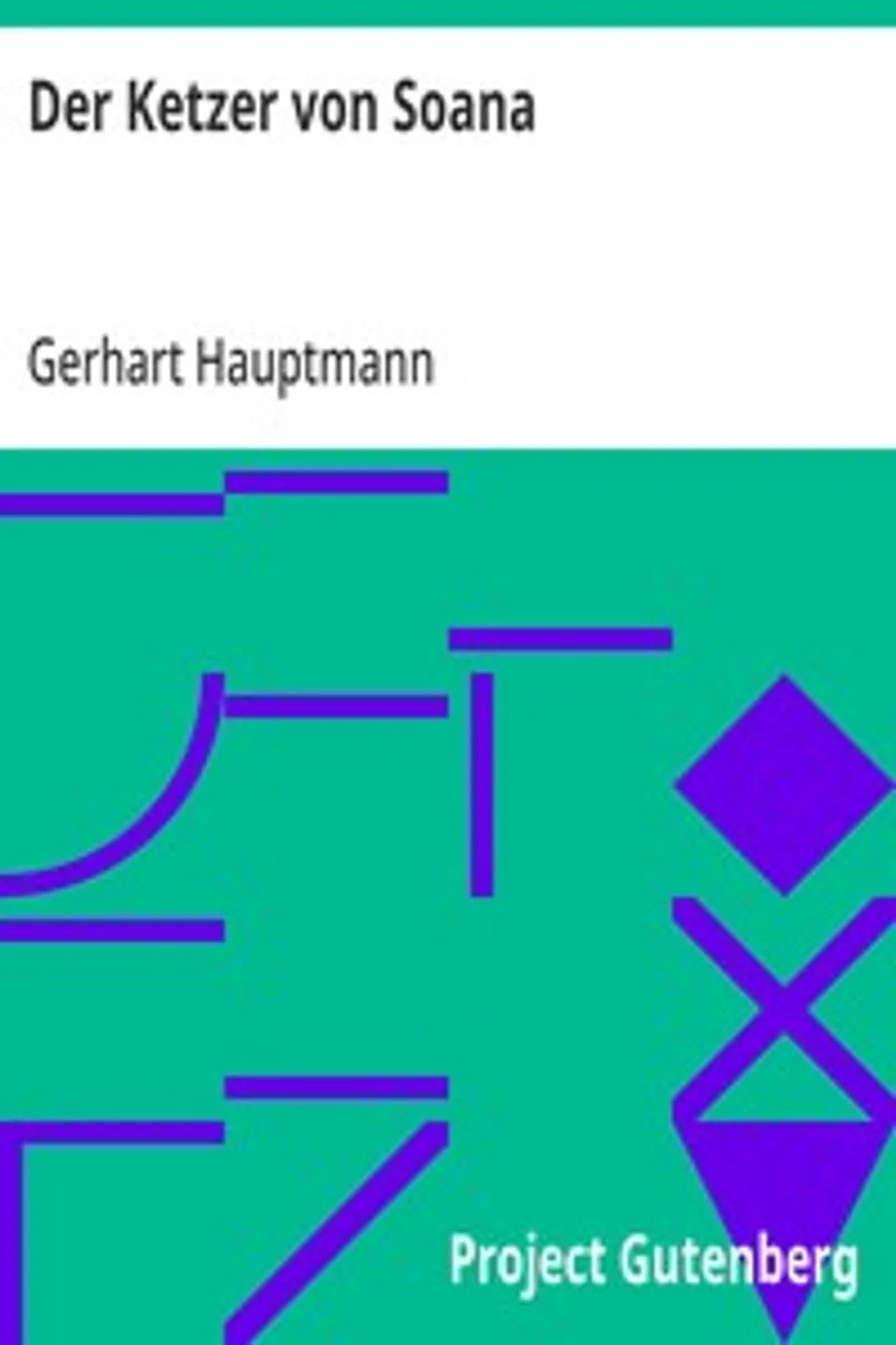 Der Ketzer von Soana, Gerhart Hauptmann