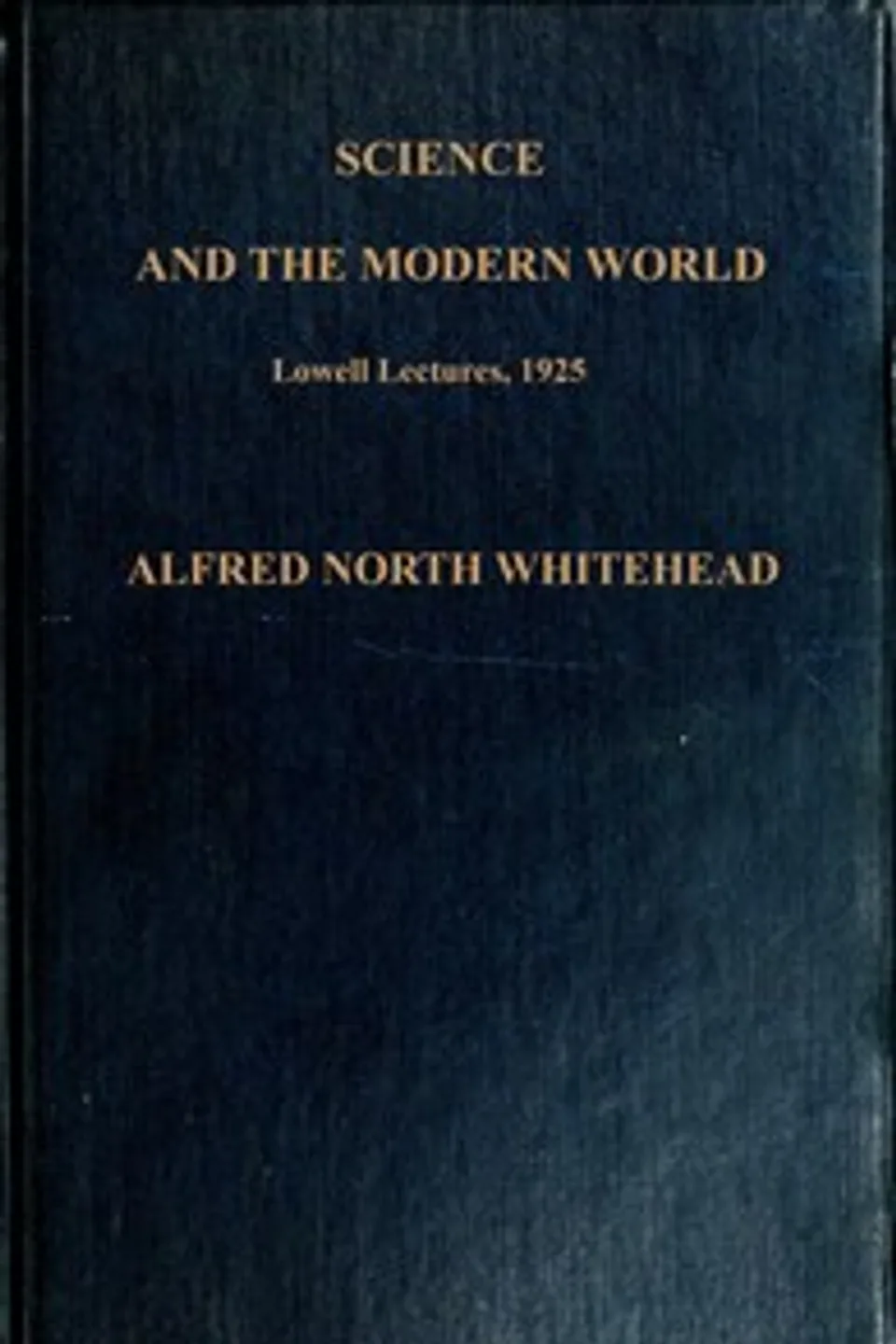 Science and the modern world, Alfred North Whitehead