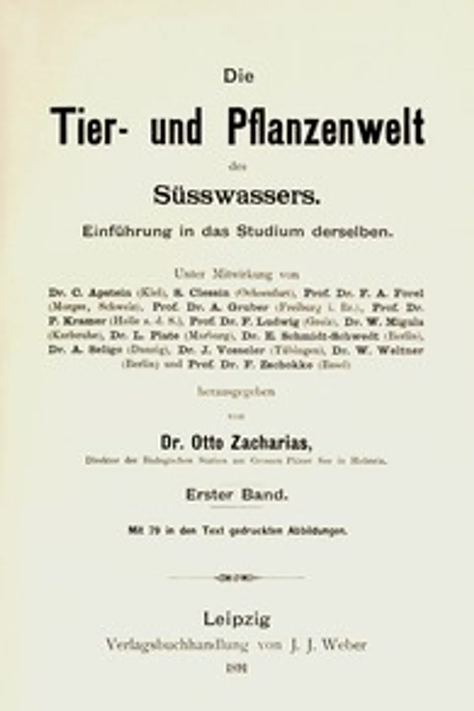 Die Tier- und Pflanzenwelt des Süsswassers. Erster Band., F. A. (François Alphonse) Forel