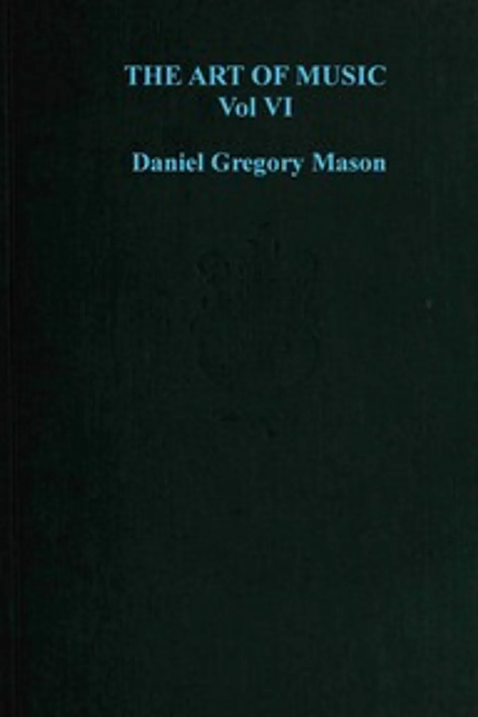 The art of music, Vol. 06 (of 14) : $b Choral and church music, Rossetter G. (Rossetter Gleason) Cole