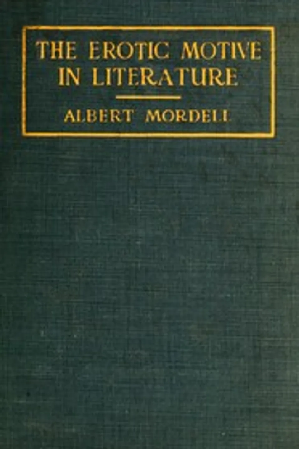 The Erotic Motive in Literature, Albert Mordell