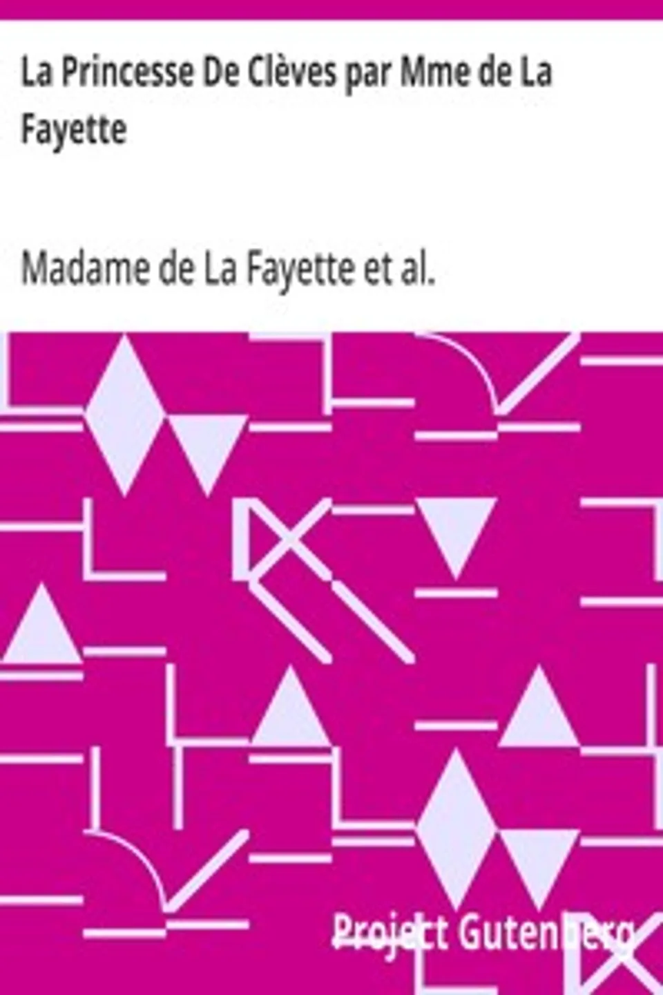 La Princesse De Clèves par Mme de La Fayette: Edited with Introduction and Notes, Madame de (Marie-Madeleine Pioche de La Vergne) La Fayette