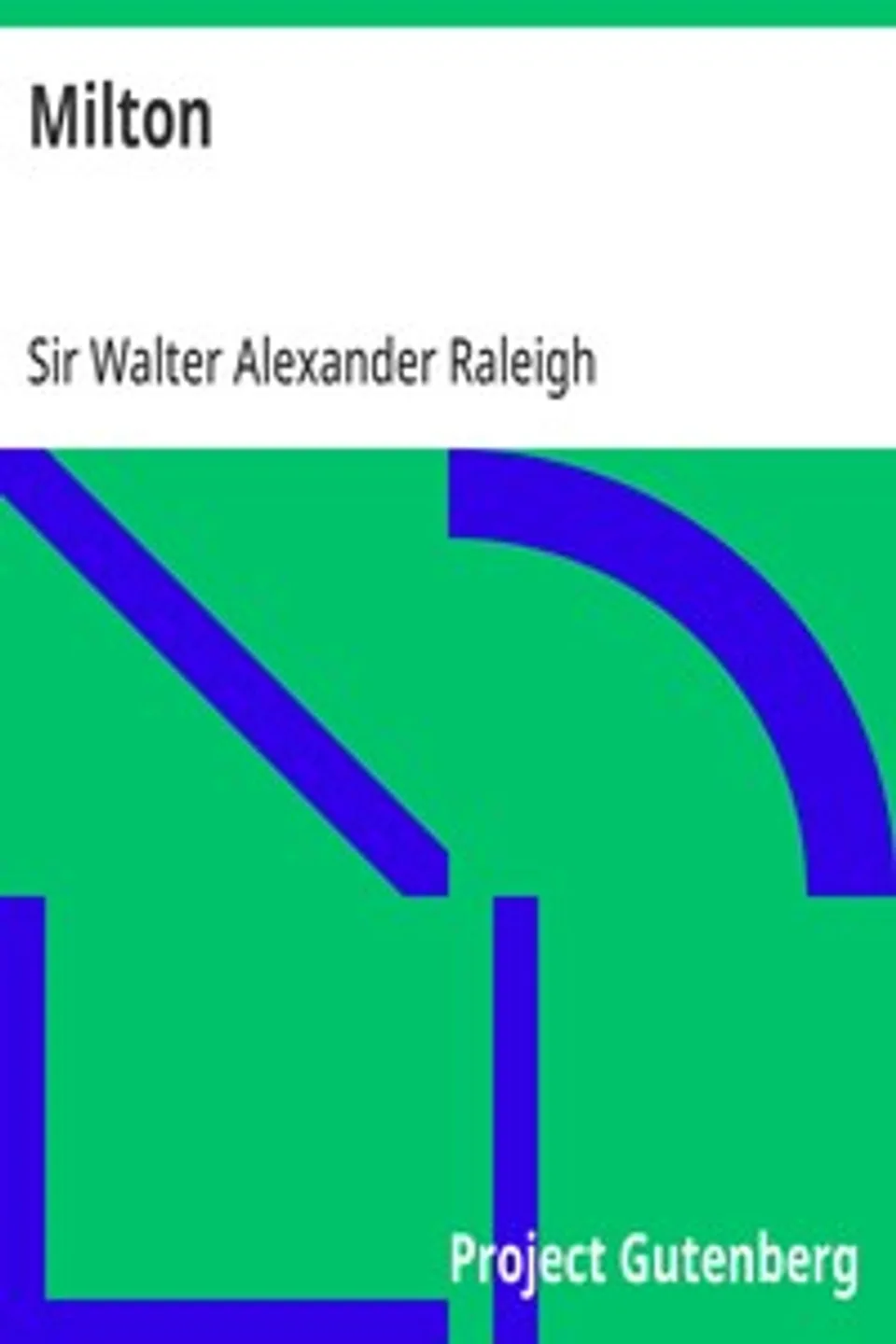 Milton, Walter Alexander Raleigh