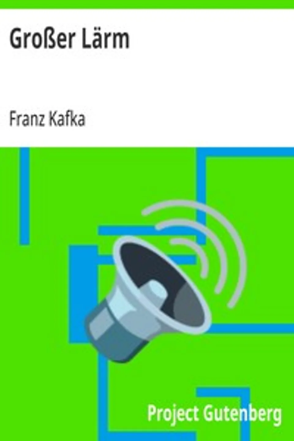 Großer Lärm, Franz Kafka