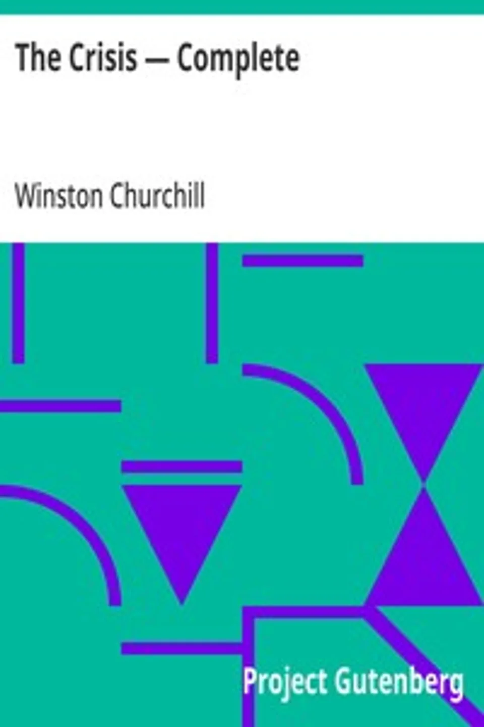 The Crisis — Complete, Winston Churchill