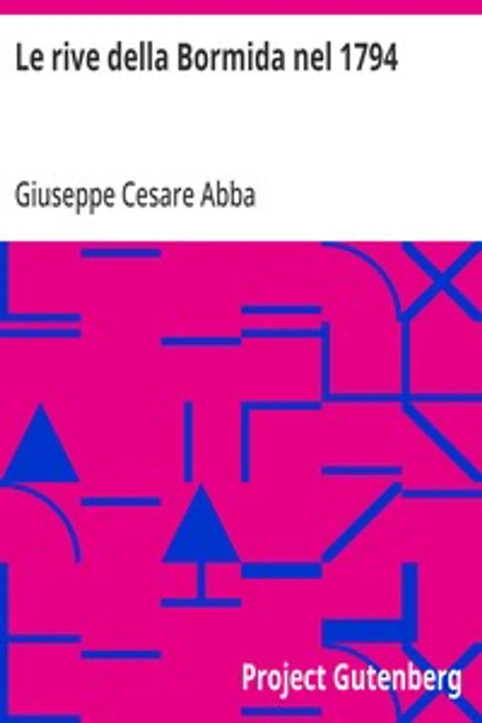 Le rive della Bormida nel 1794, Giuseppe Cesare Abba