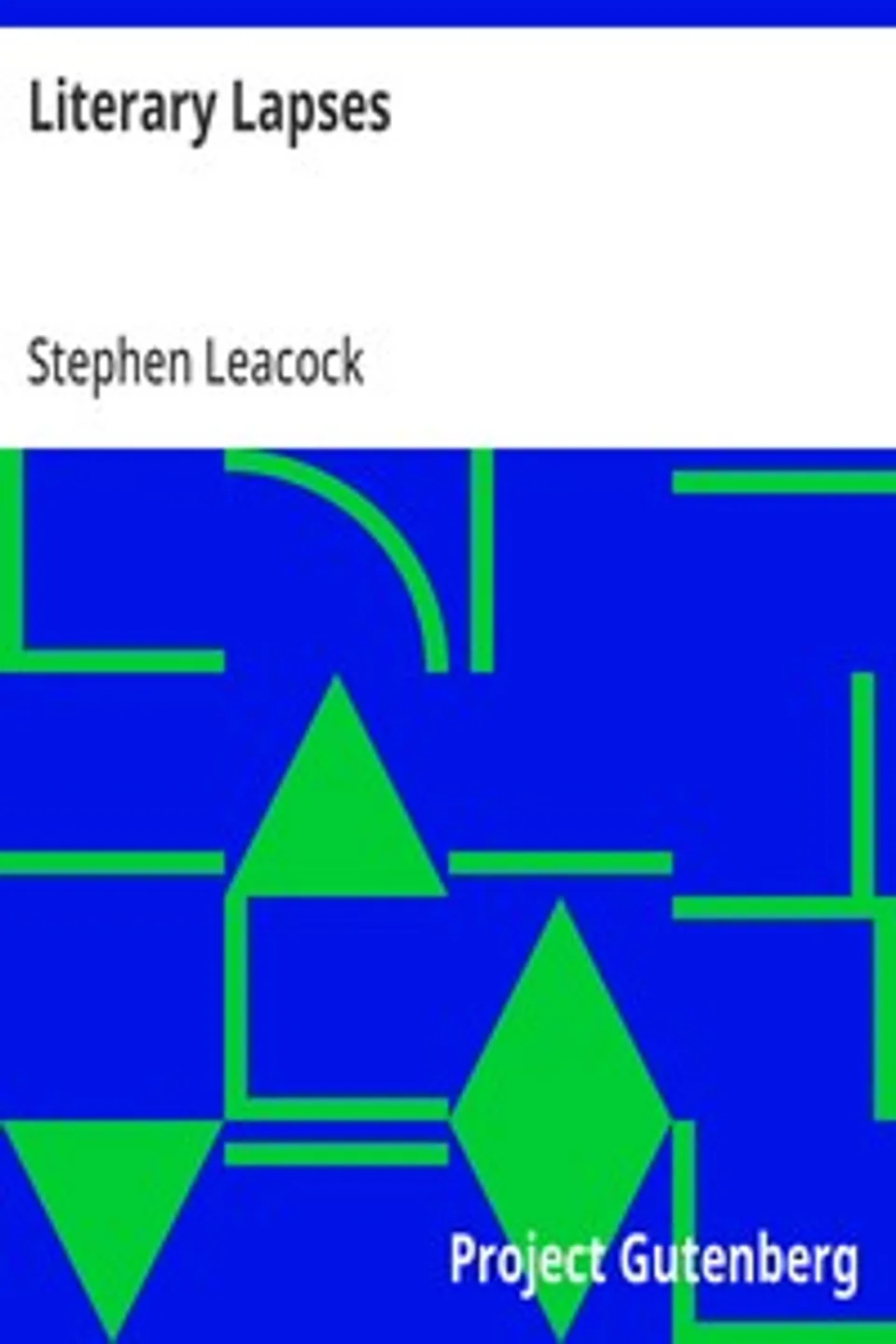 Literary Lapses, Stephen Leacock