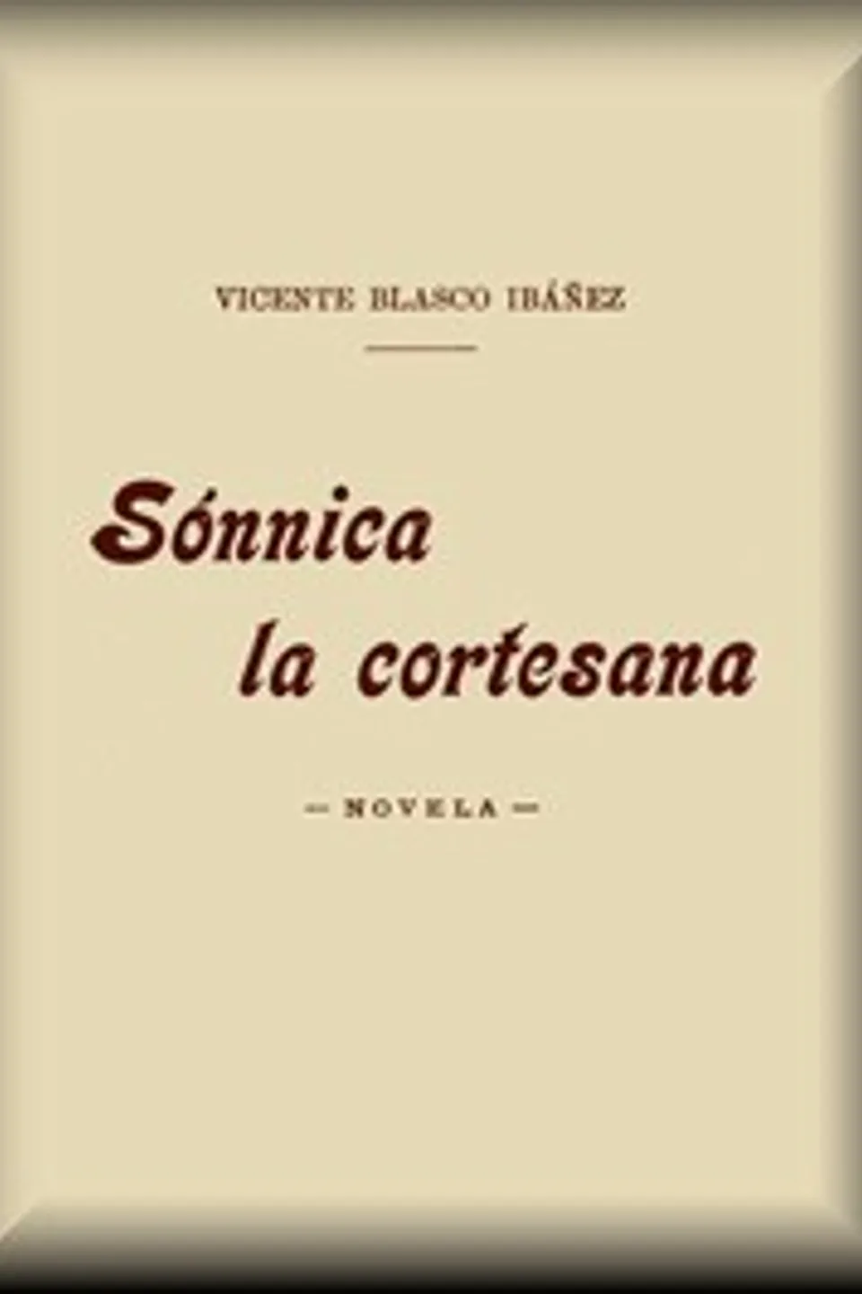 Sónnica la cortesana, Vicente Blasco Ibáñez