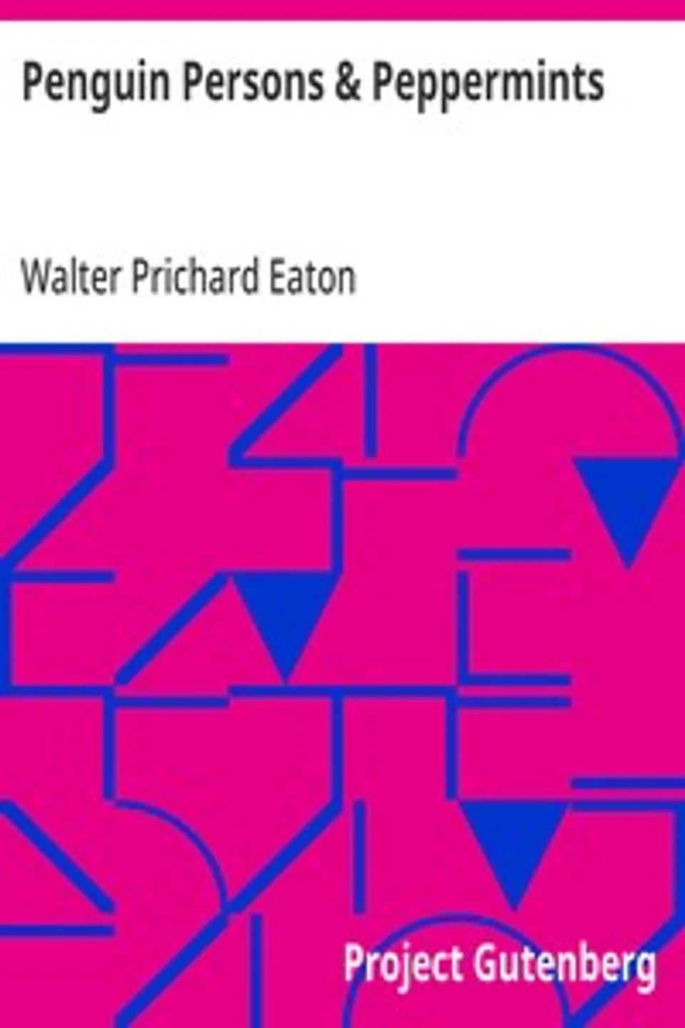 Penguin Persons & Peppermints, Walter Prichard Eaton