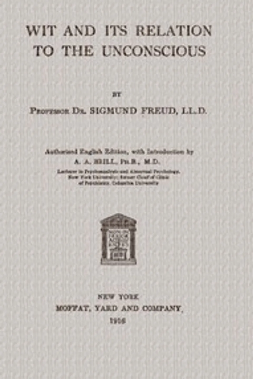 Wit and its relation to the unconscious, Sigmund Freud