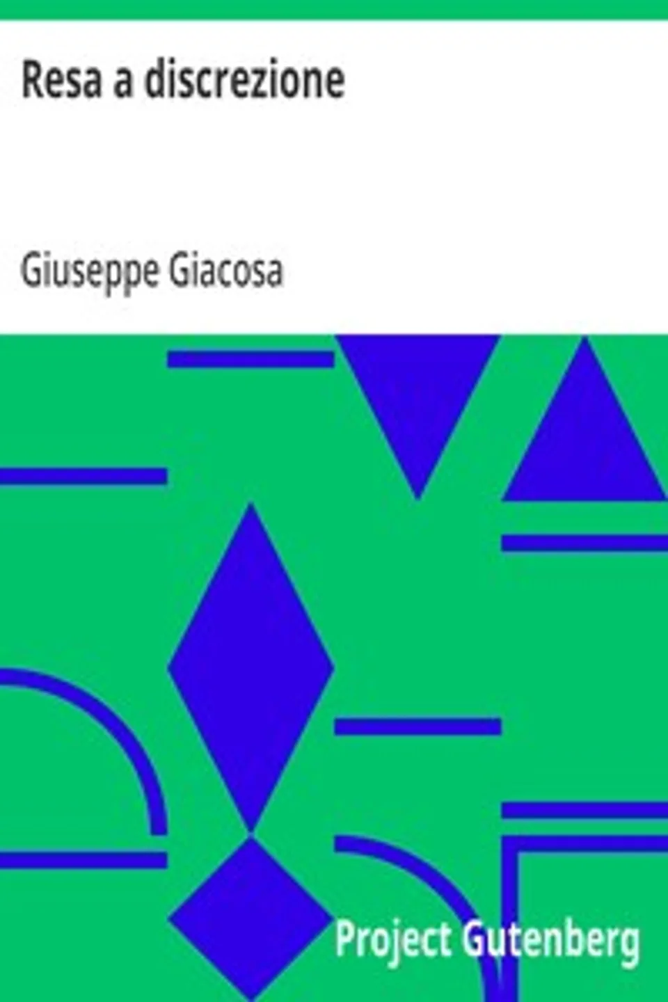 Resa a discrezione: Teatro in prosa vol. II, Giuseppe Giacosa