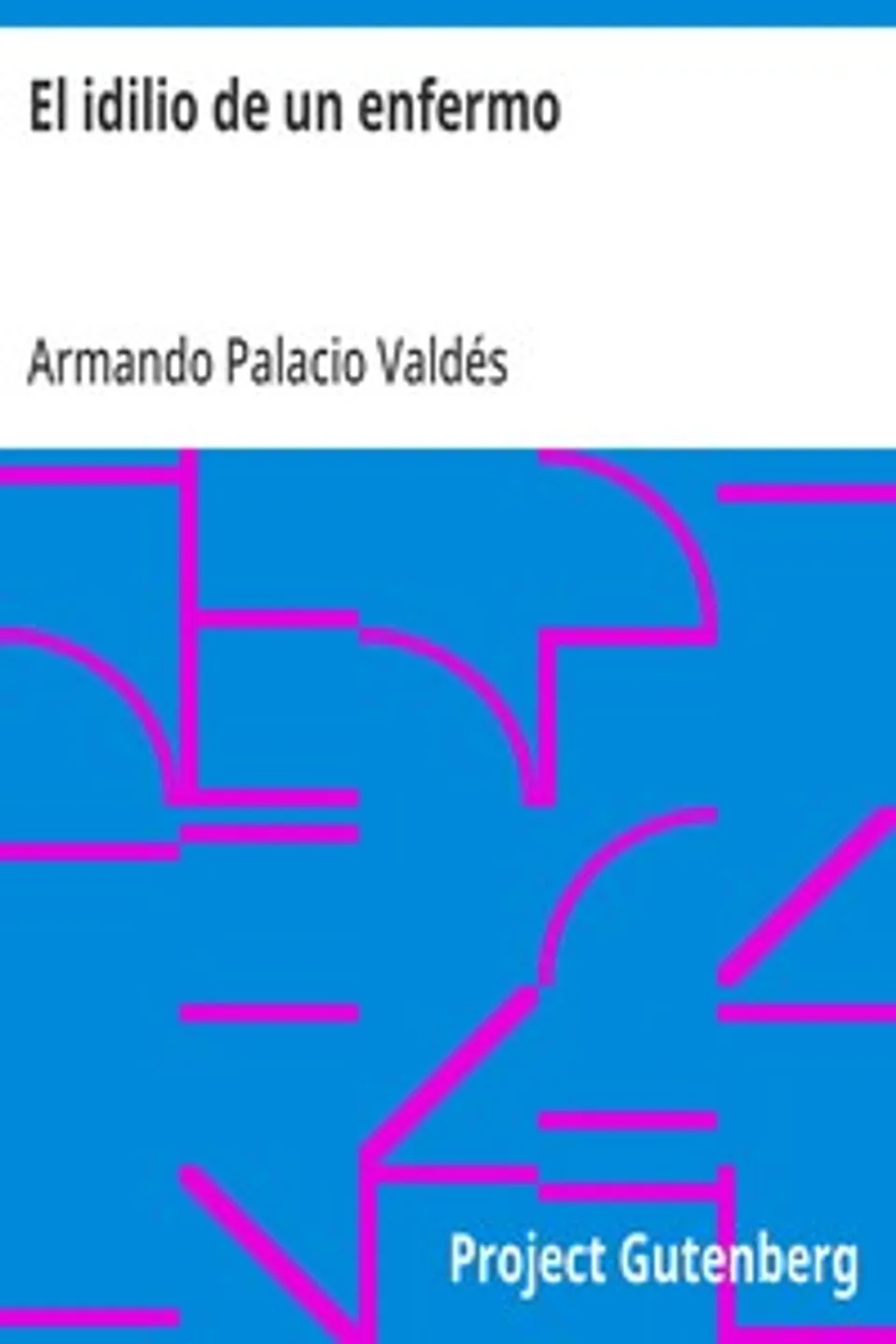 El idilio de un enfermo, Armando Palacio Valdés
