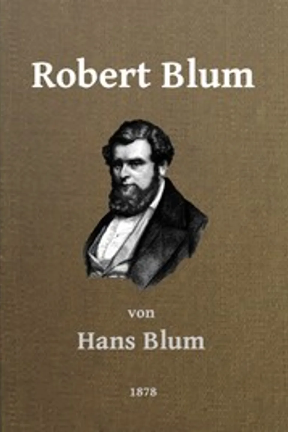 Robert Blum: Ein Zeit- und Charakterbild für das deutsche Volk, Hans Blum