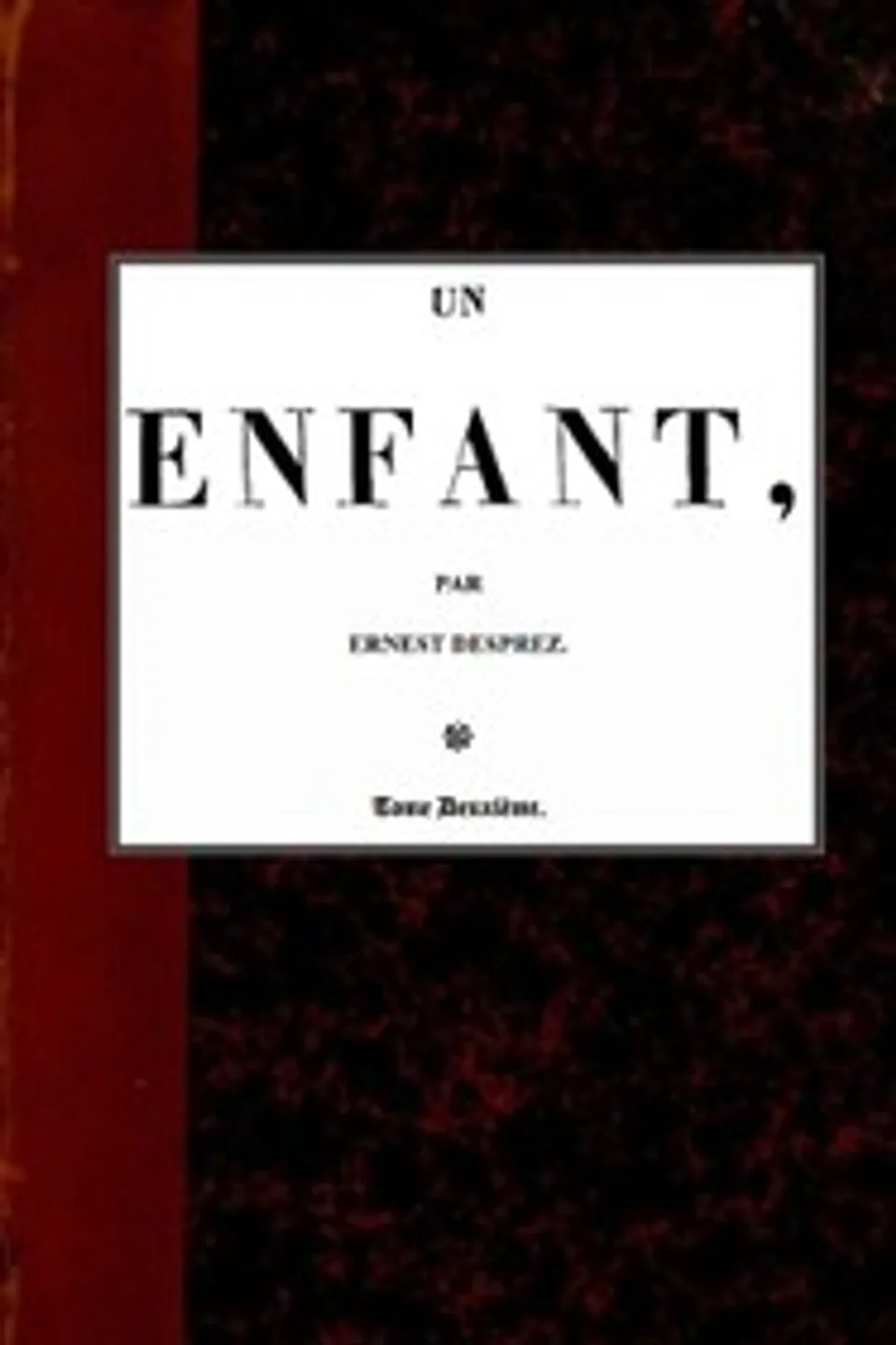Un enfant, t. 2/3, Ernest Desprez