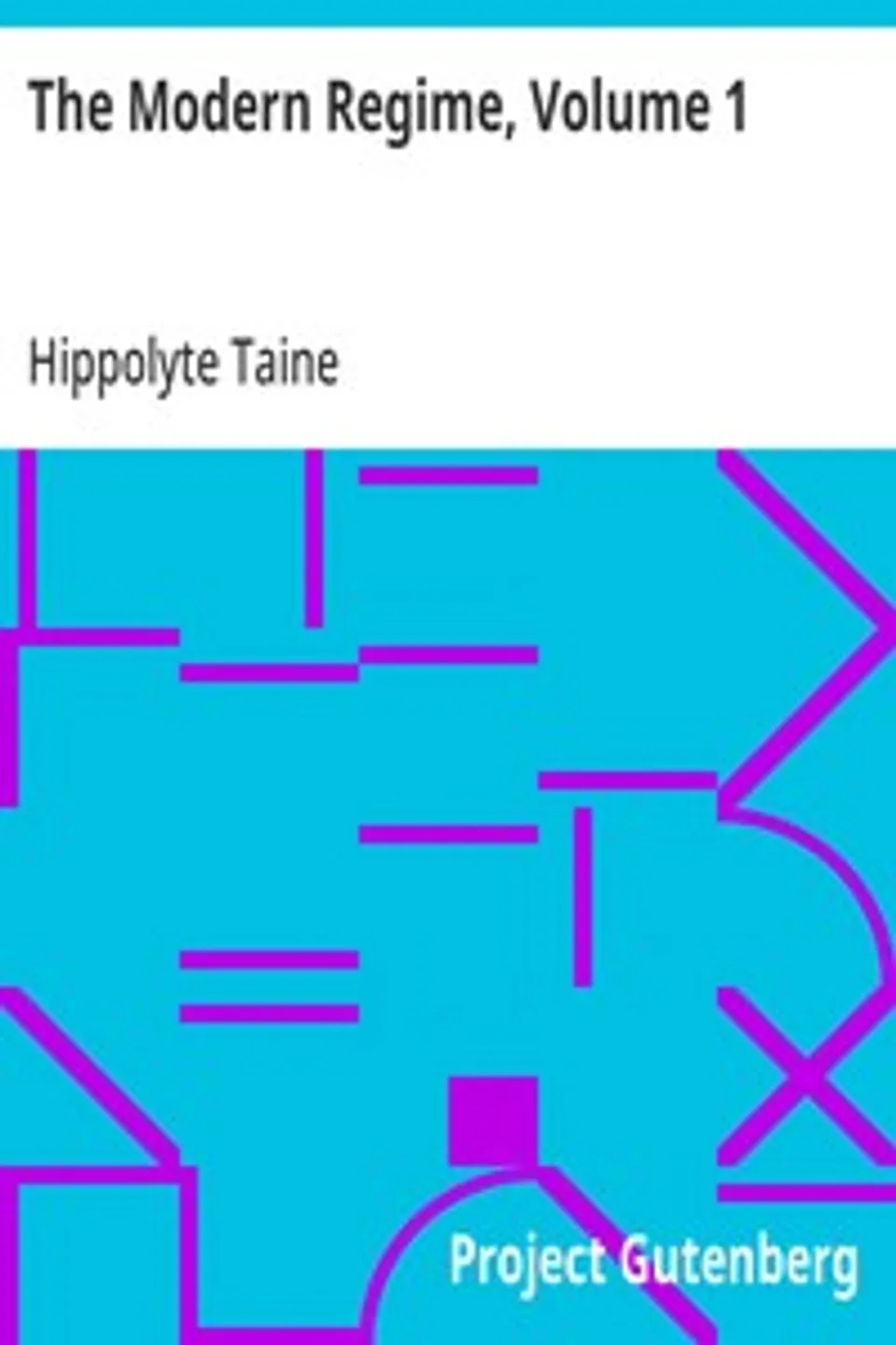 The Modern Regime, Volume 1, Hippolyte Taine