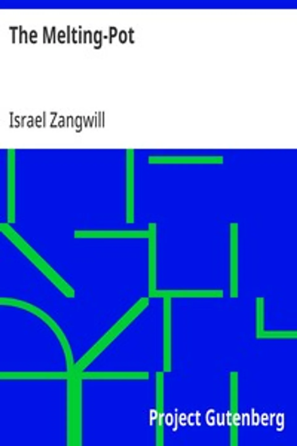 The Melting-Pot, Israel Zangwill