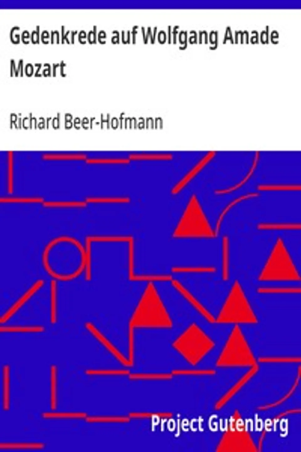 Gedenkrede auf Wolfgang Amade Mozart, Richard Beer-Hofmann