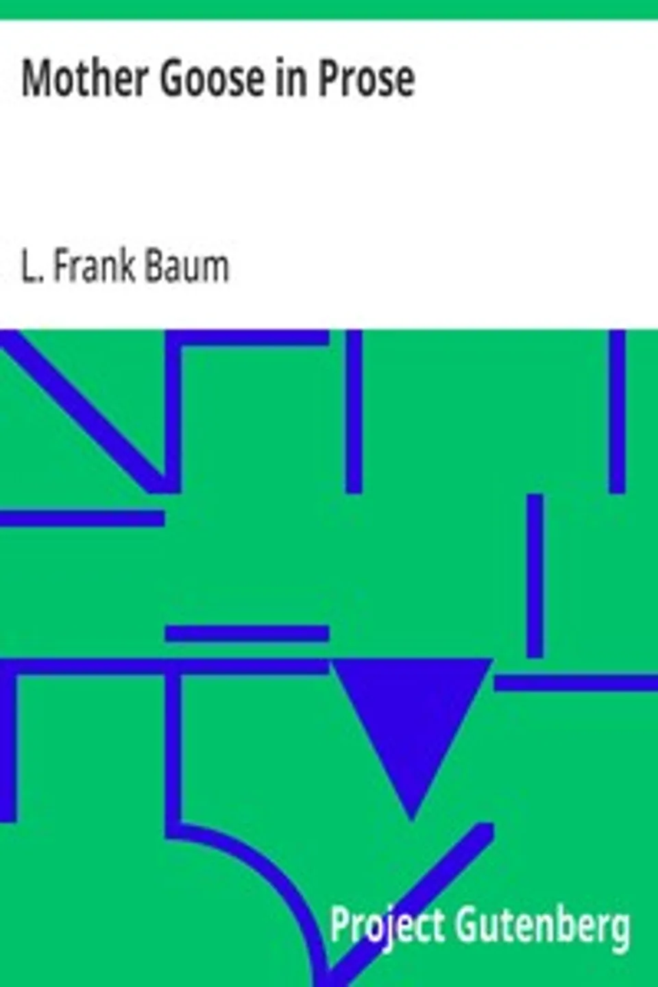 Mother Goose in Prose, L. Frank (Lyman Frank) Baum