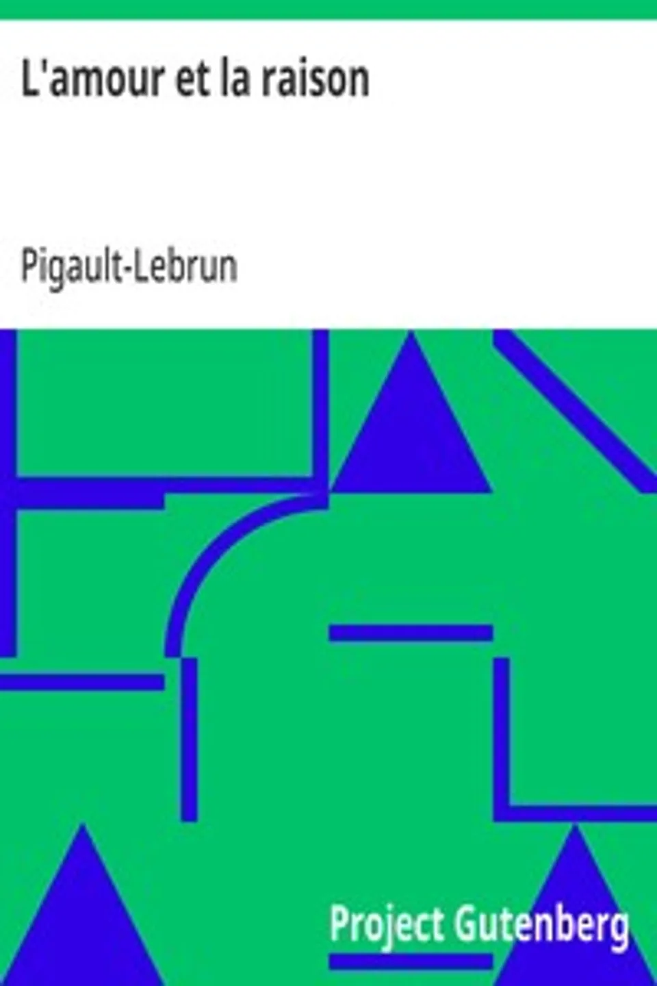 L'amour et la raison, Pigault-Lebrun