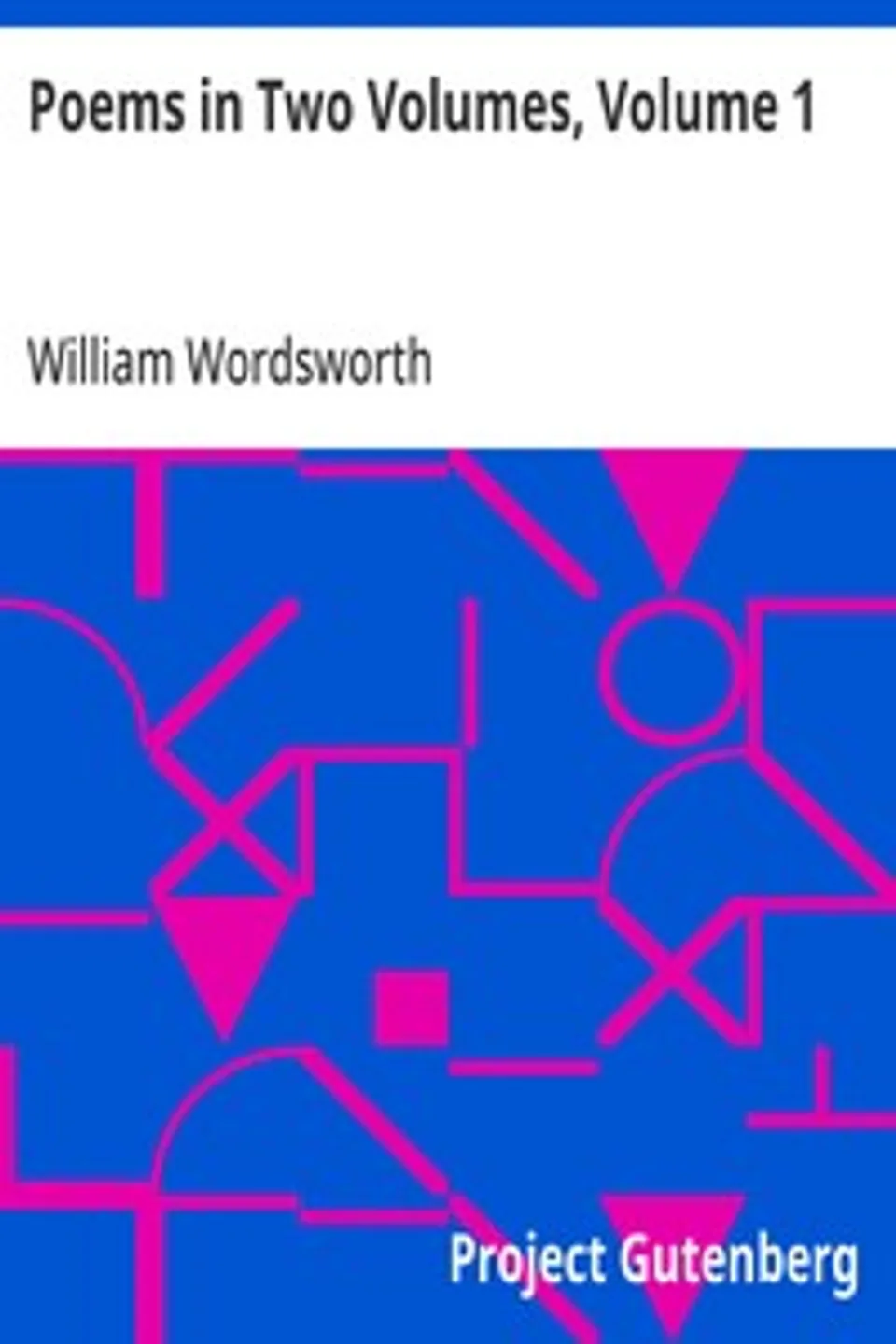 Poems in Two Volumes, Volume 1, William Wordsworth