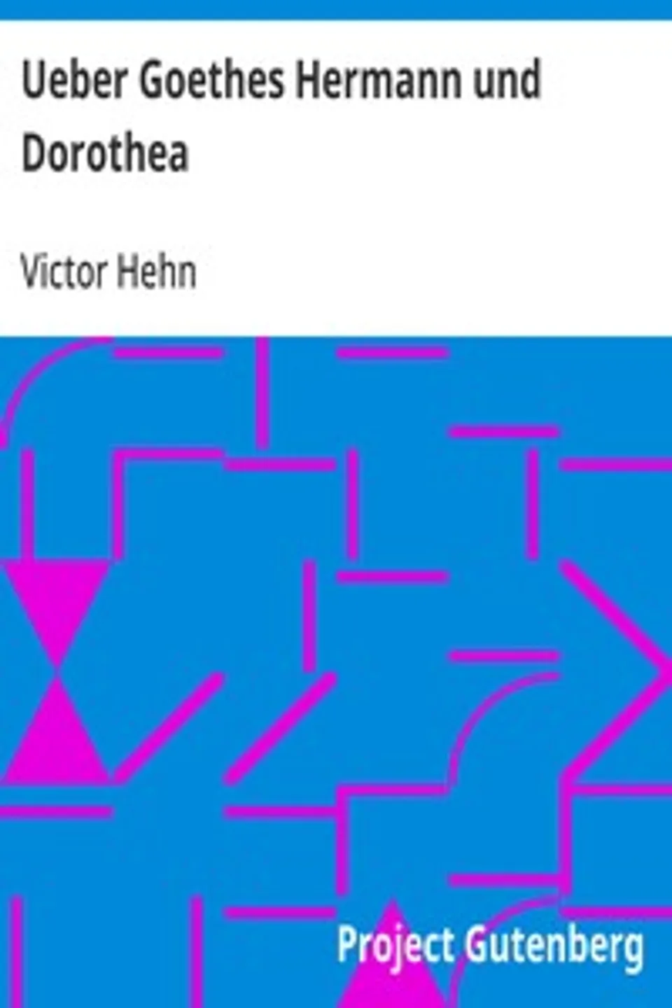 Ueber Goethes Hermann und Dorothea, Victor Hehn