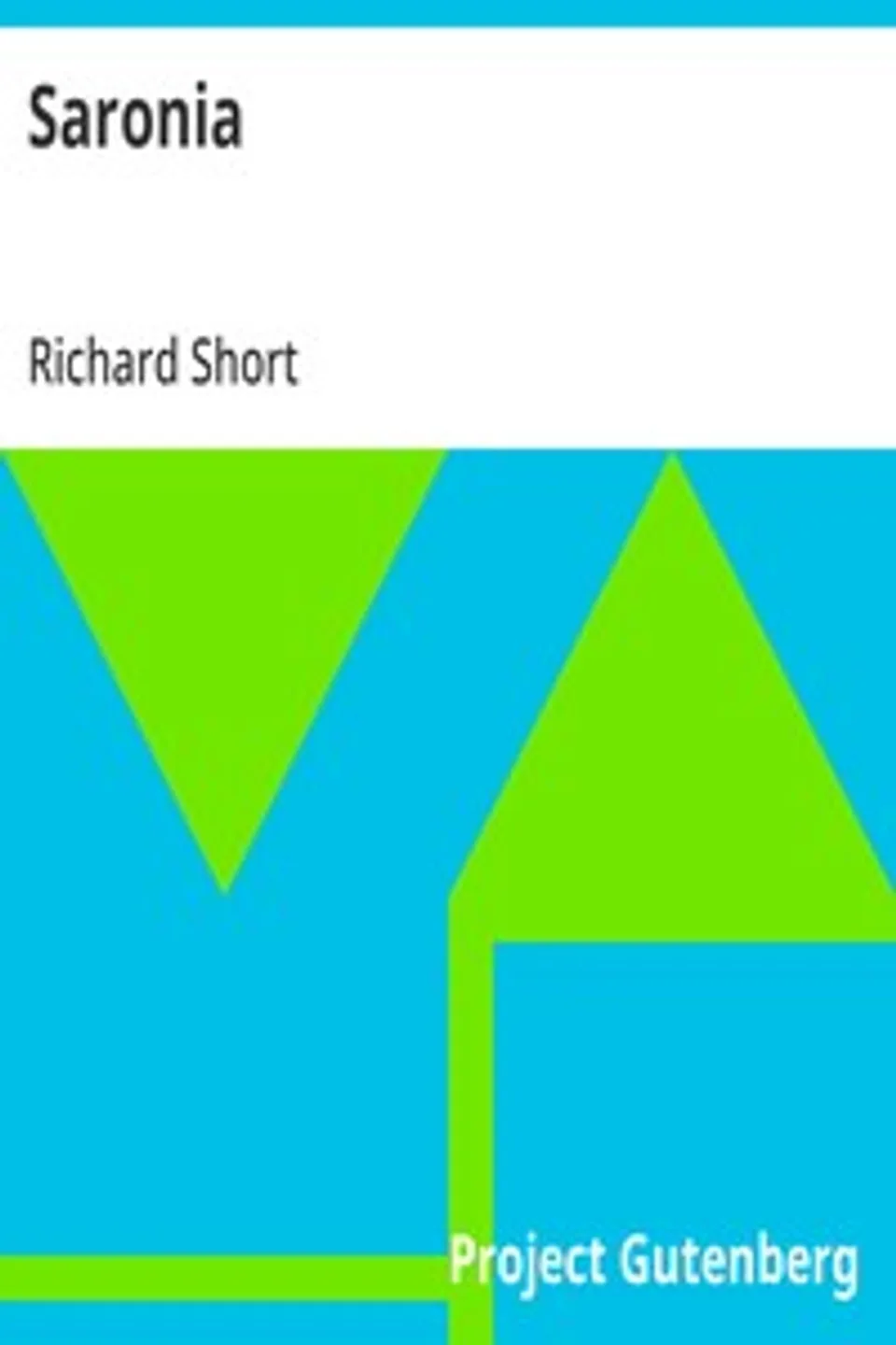 Saronia: A Romance of Ancient Ephesus, Richard Short