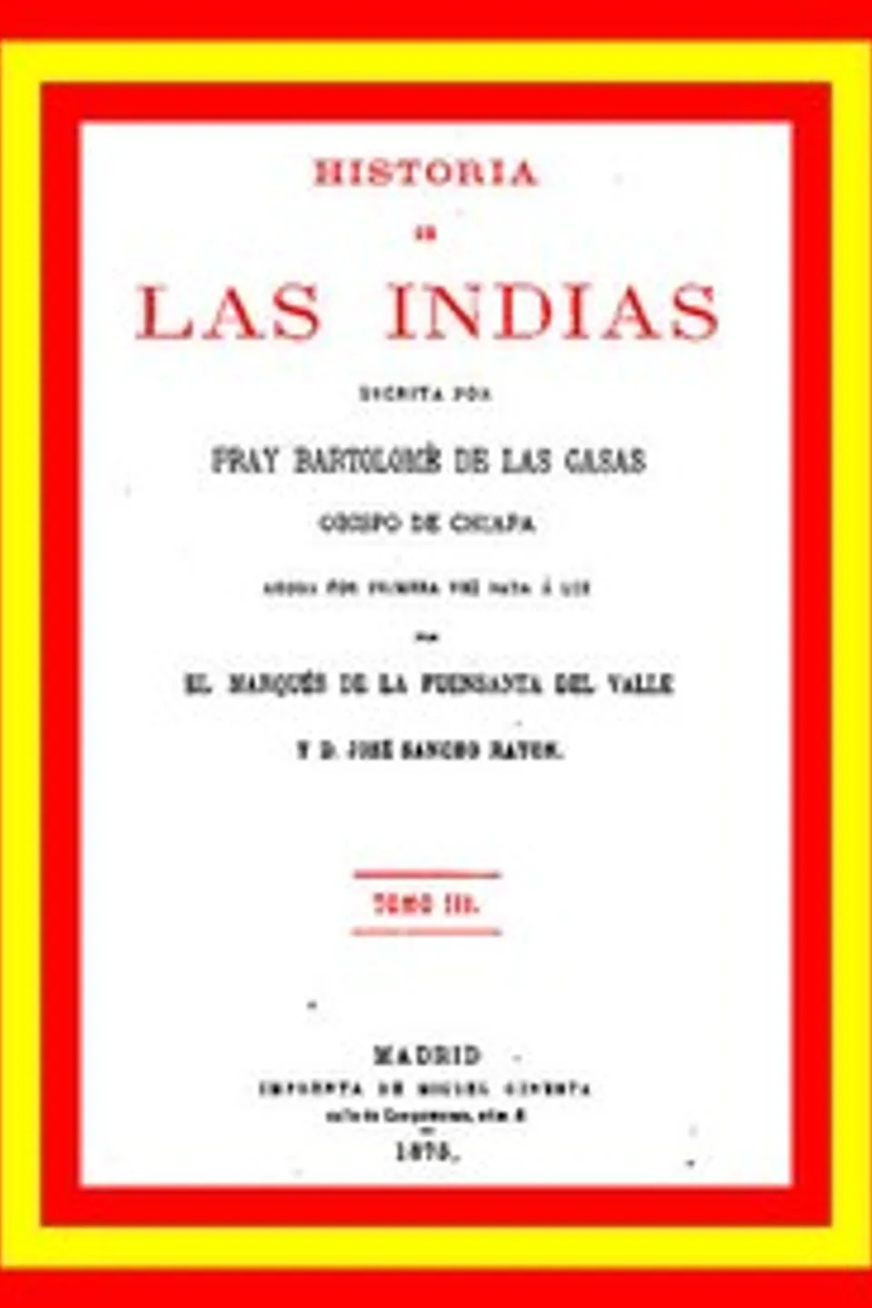 Historia de las Indias (vol. 3 de 5), Bartolomé de las Casas