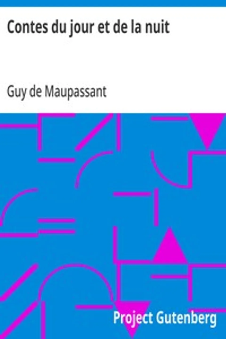 Contes du jour et de la nuit, Guy de Maupassant
