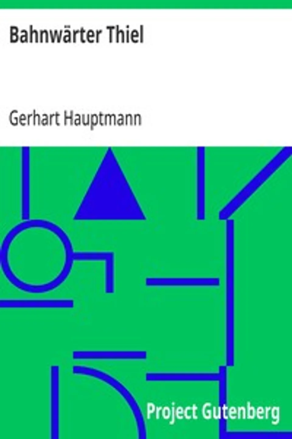Bahnwärter Thiel, Gerhart Hauptmann