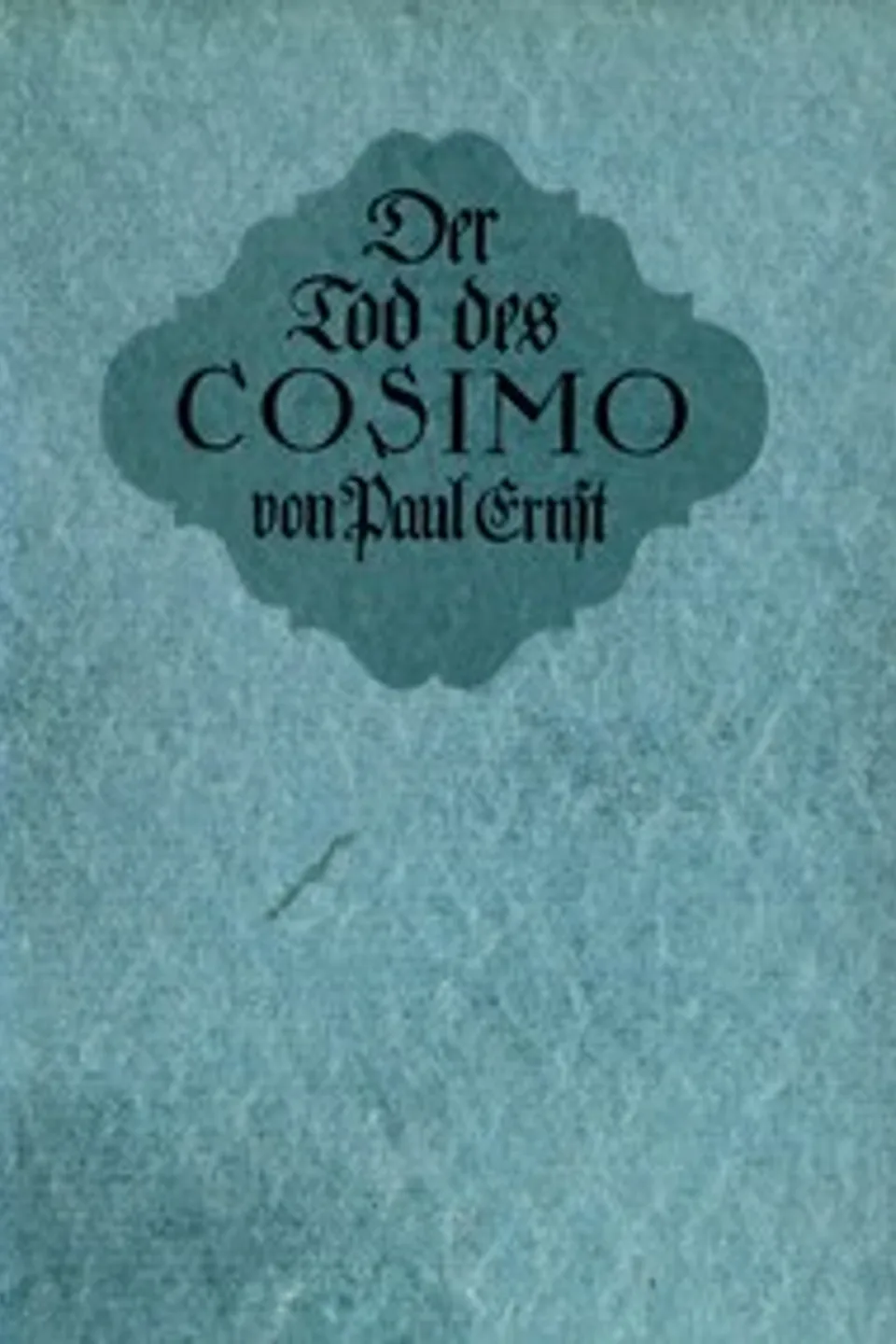 Der Tod des Cosimo, Paul Ernst