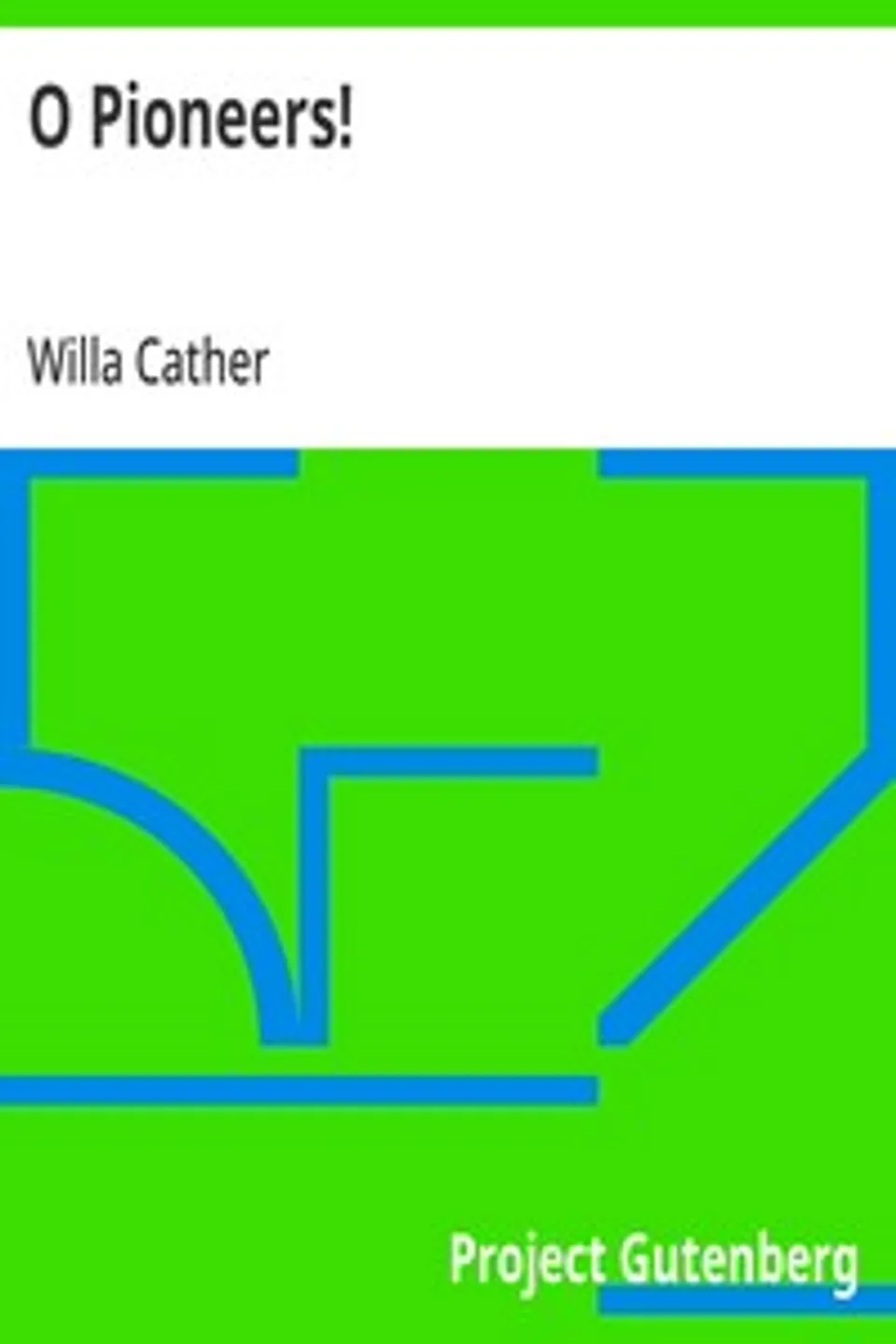 O Pioneers!, Willa Cather