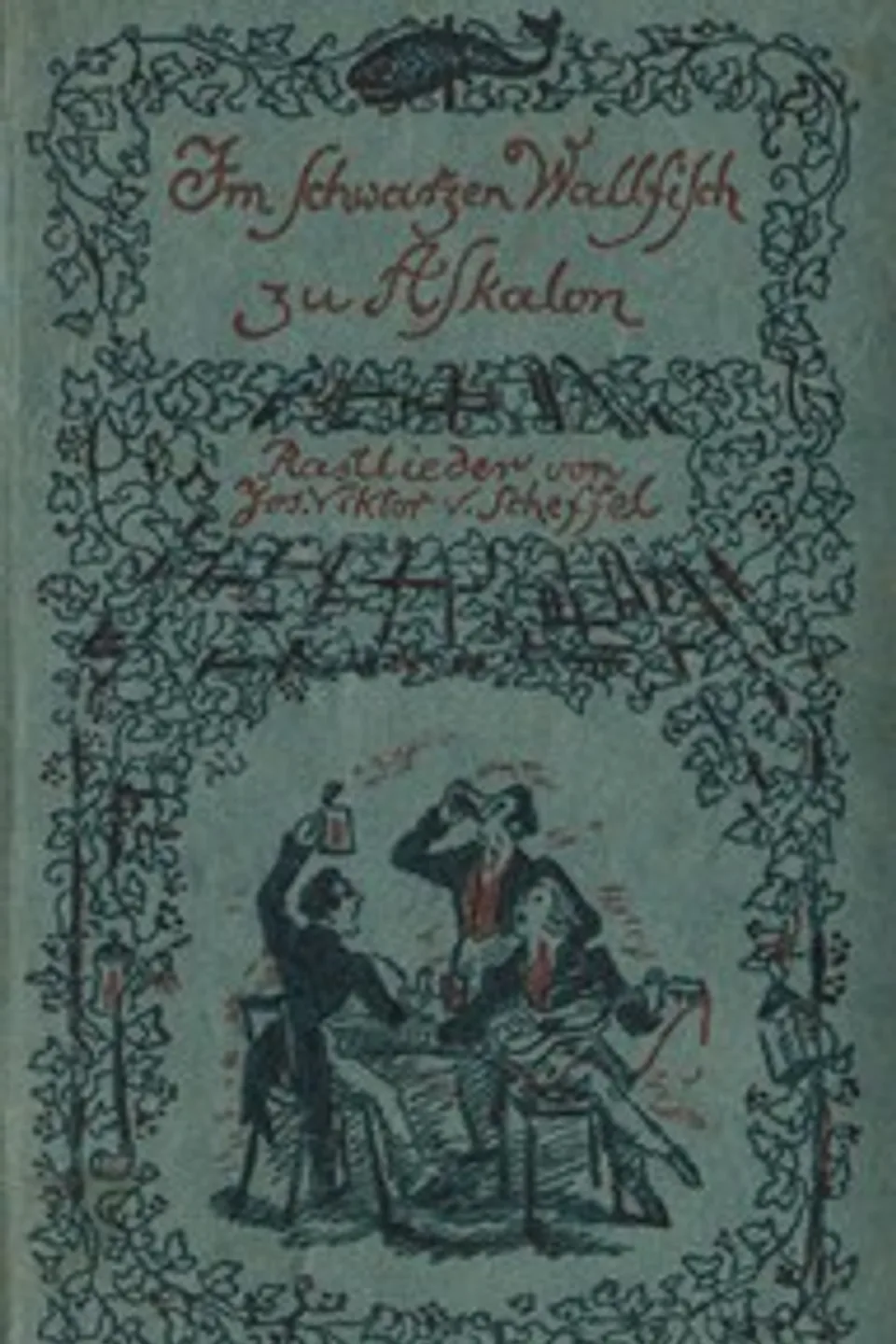 Im schwarzen Walfisch zu Askalon: Rastlieder, Joseph Victor von Scheffel