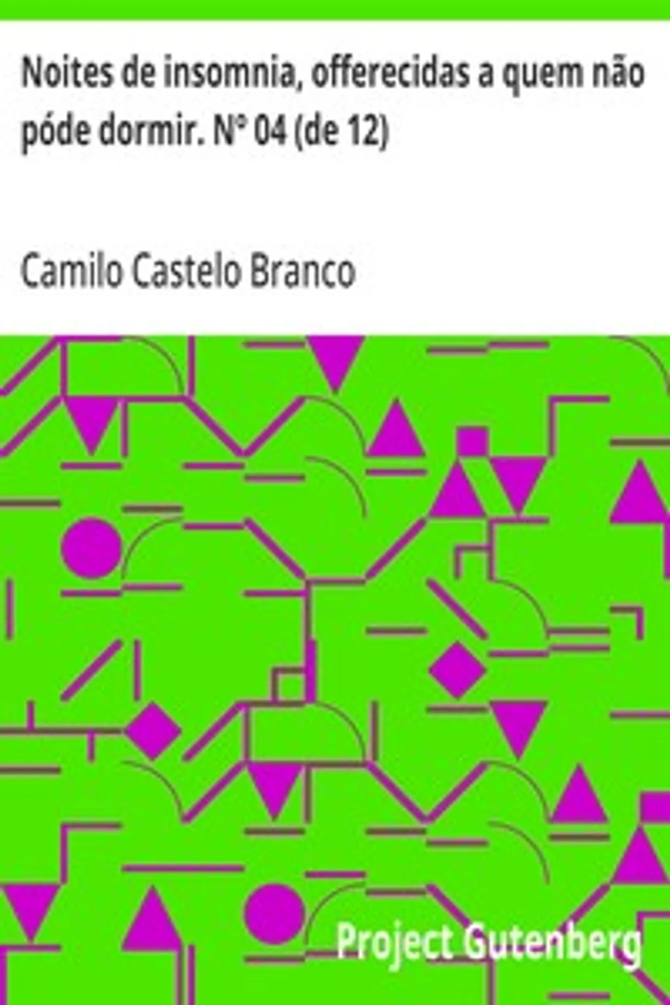 Noites de insomnia, offerecidas a quem não póde dormir. Nº 04 (de 12), Camilo Castelo Branco