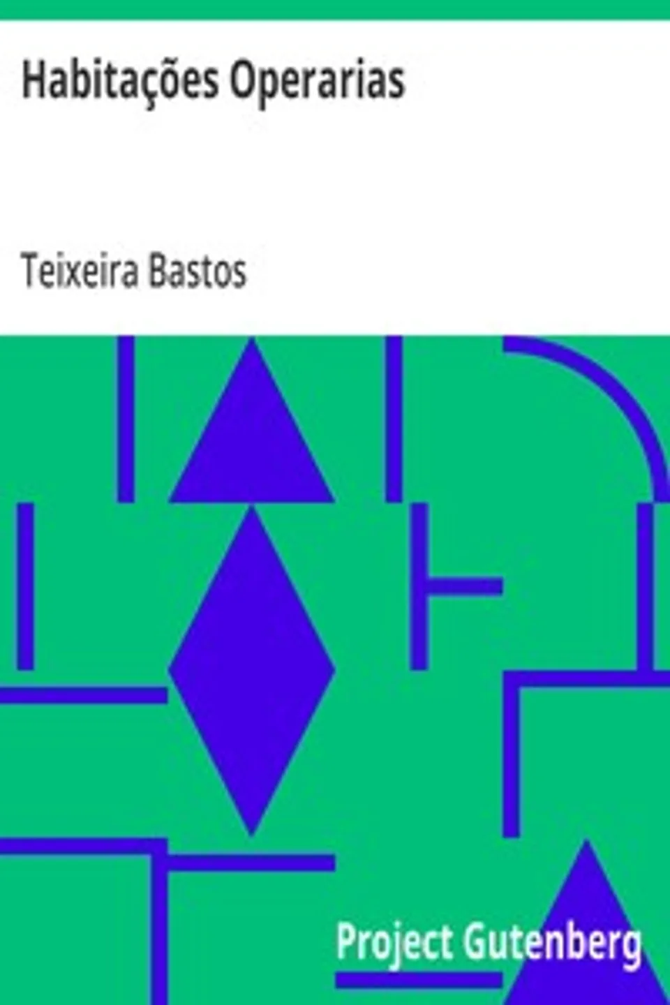 Habitações Operarias, Teixeira Bastos