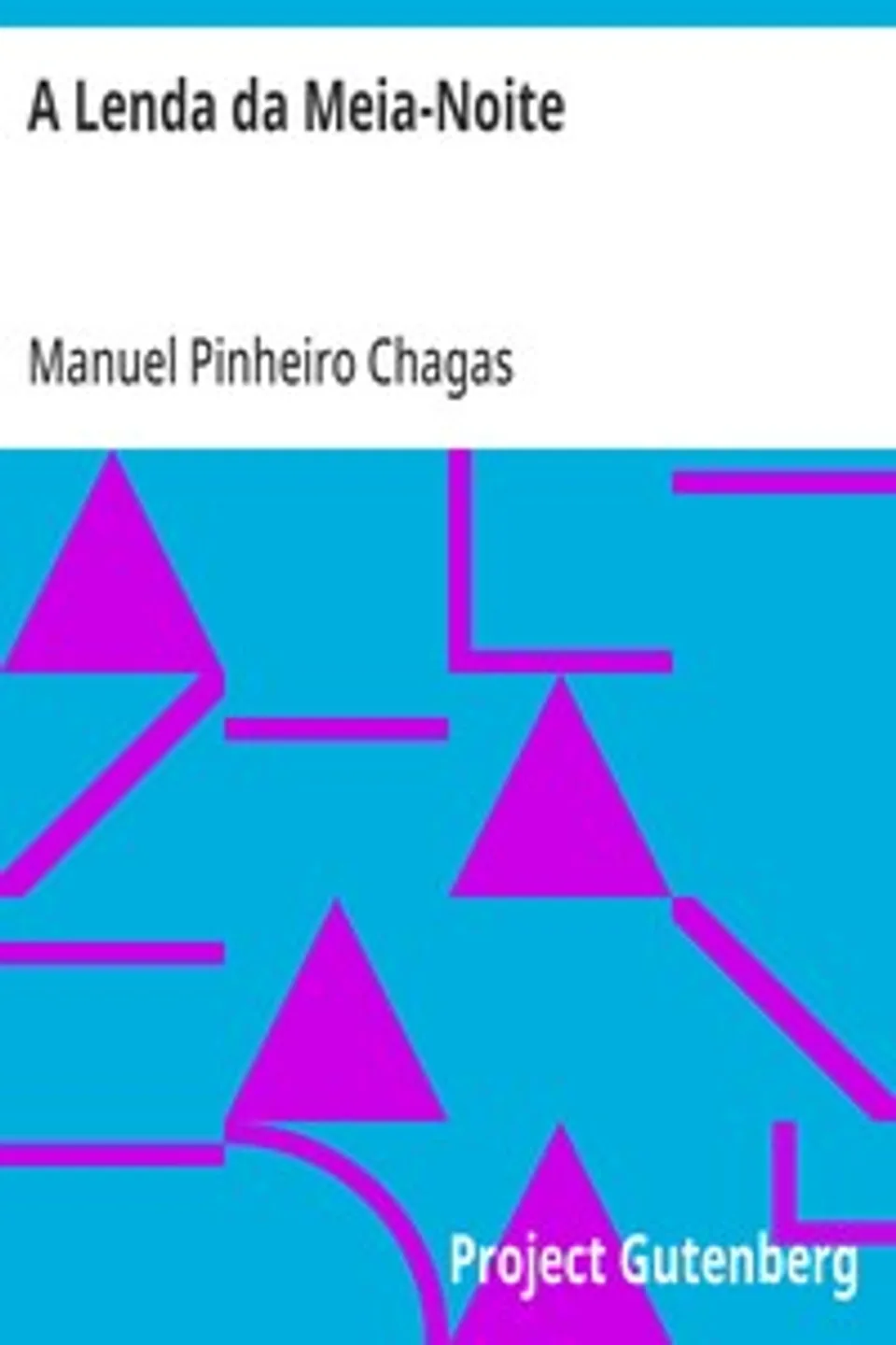A Lenda da Meia-Noite, Manuel Pinheiro Chagas