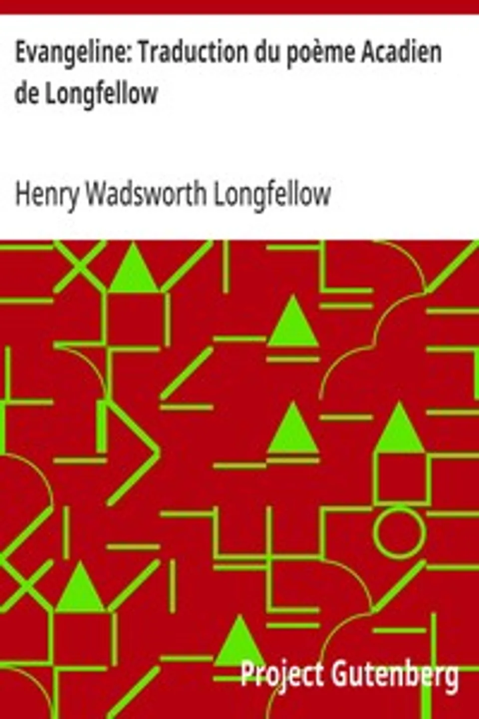 Evangeline: Traduction du poème Acadien de Longfellow, Henry Wadsworth Longfellow
