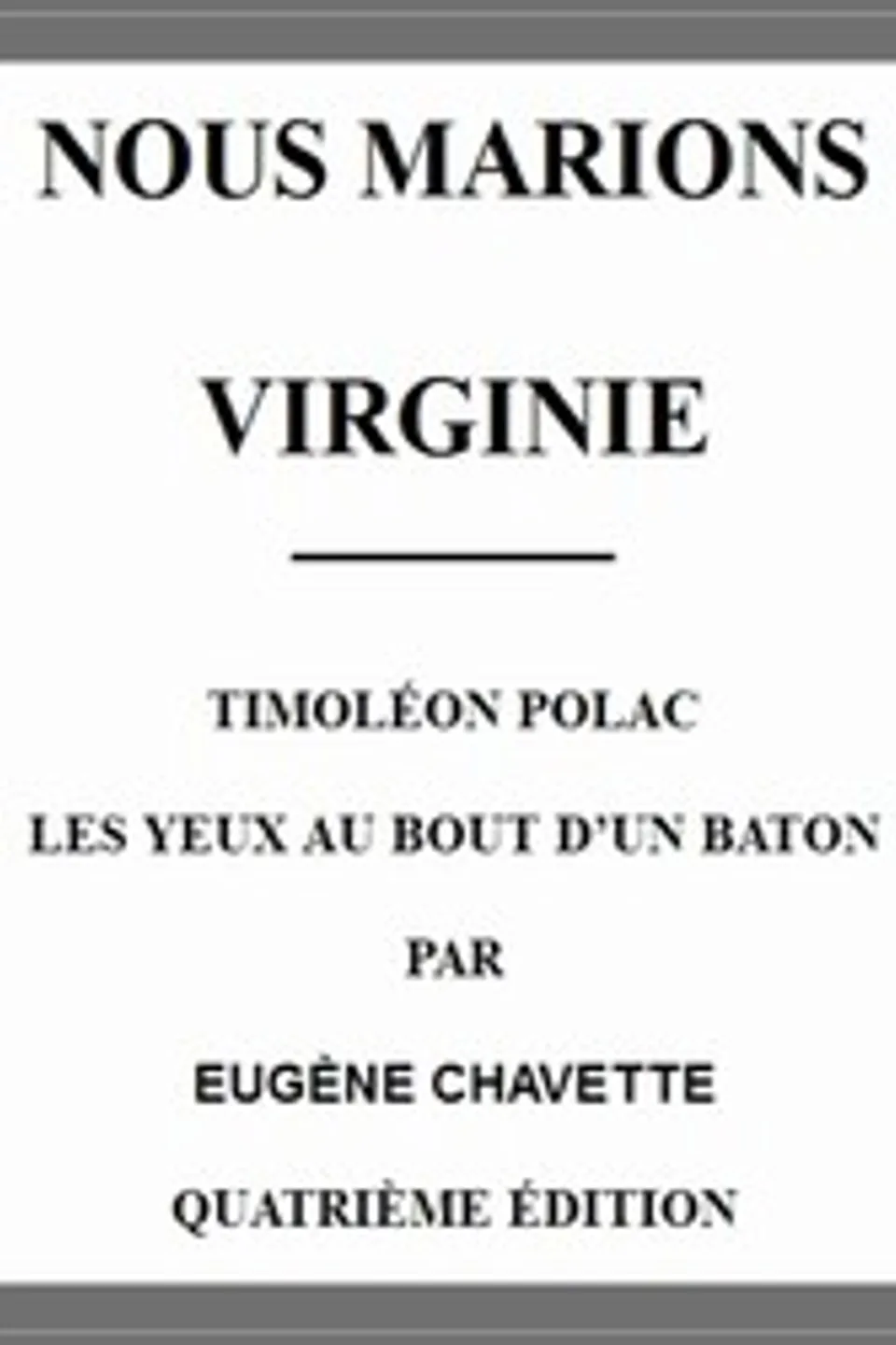 Nous marions Virginie, Eugène Chavette