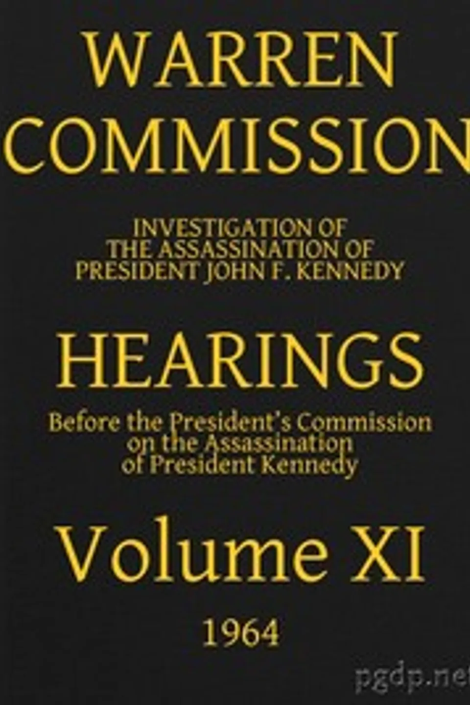 Warren Commission (11 of 26): Hearings Vol. XI (of 15), United States. Warren Commission