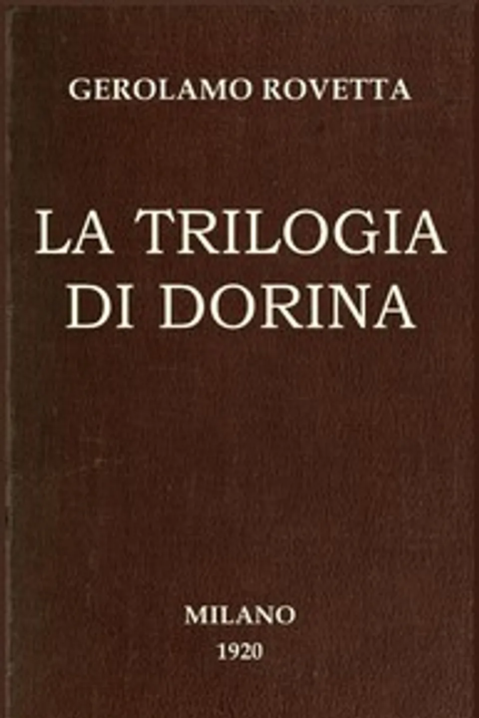 La trilogia di Dorina: Commedia in 3 atti, Gerolamo Rovetta