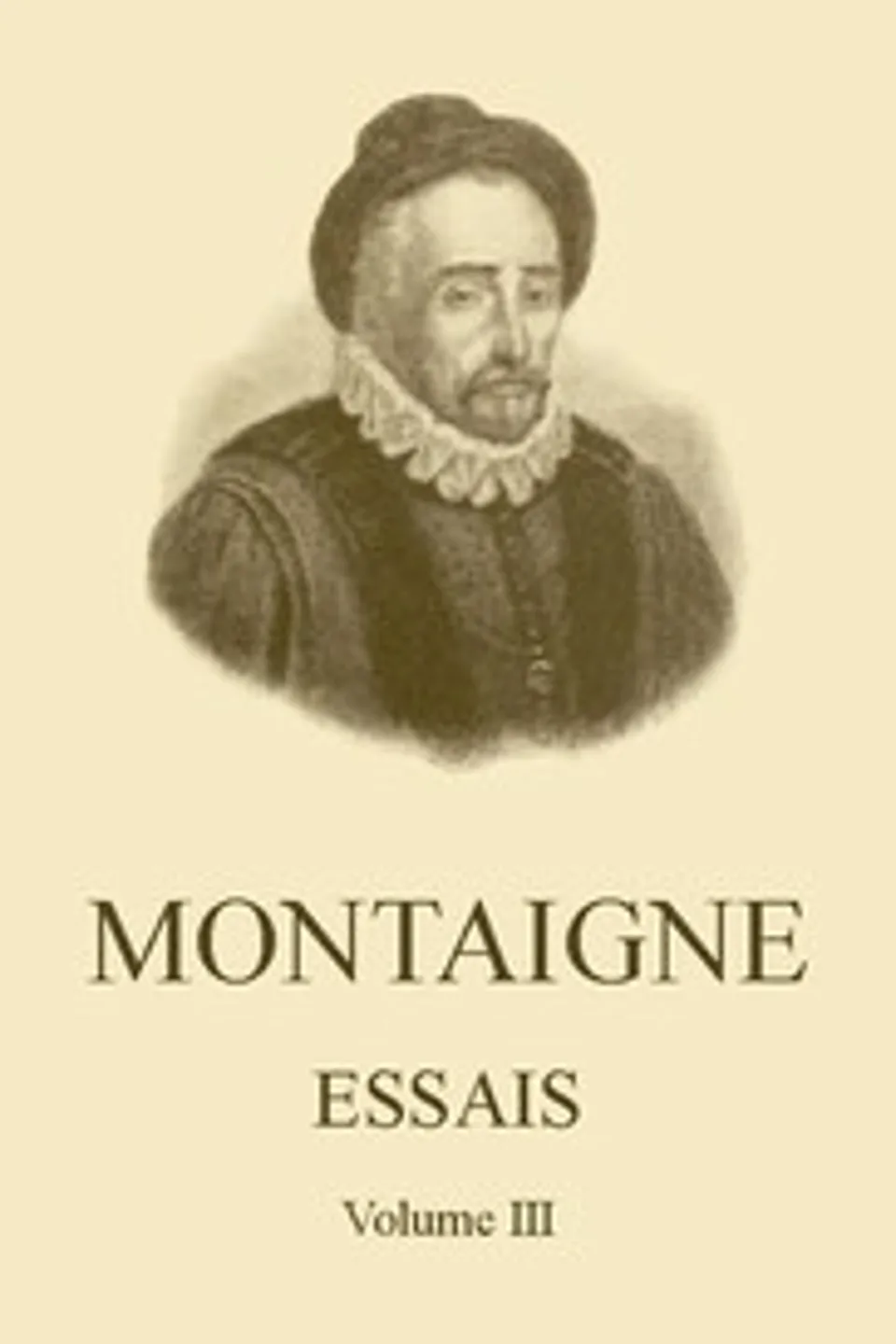 Essais de Montaigne (self-édition) - Volume III, Michel de Montaigne