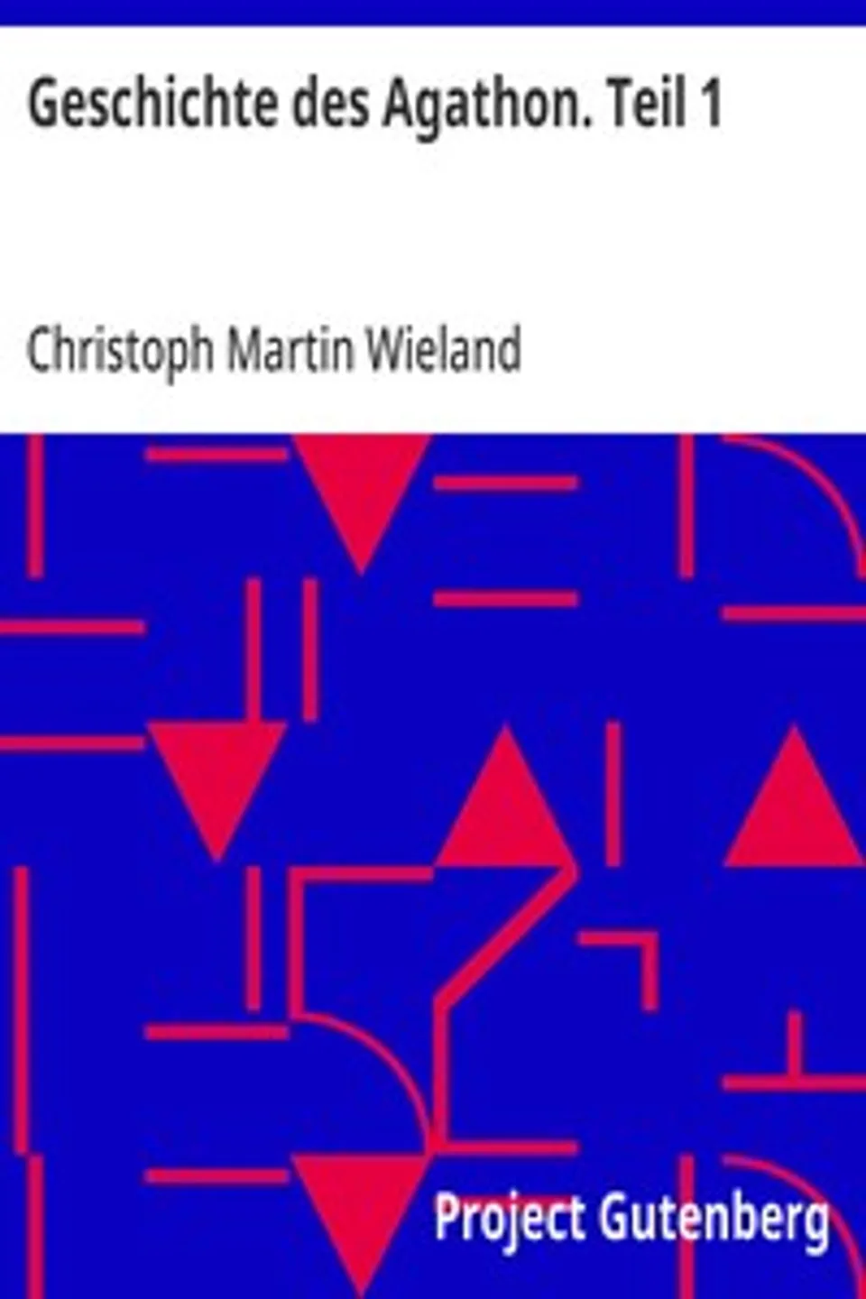 Geschichte des Agathon. Teil 1, Christoph Martin Wieland