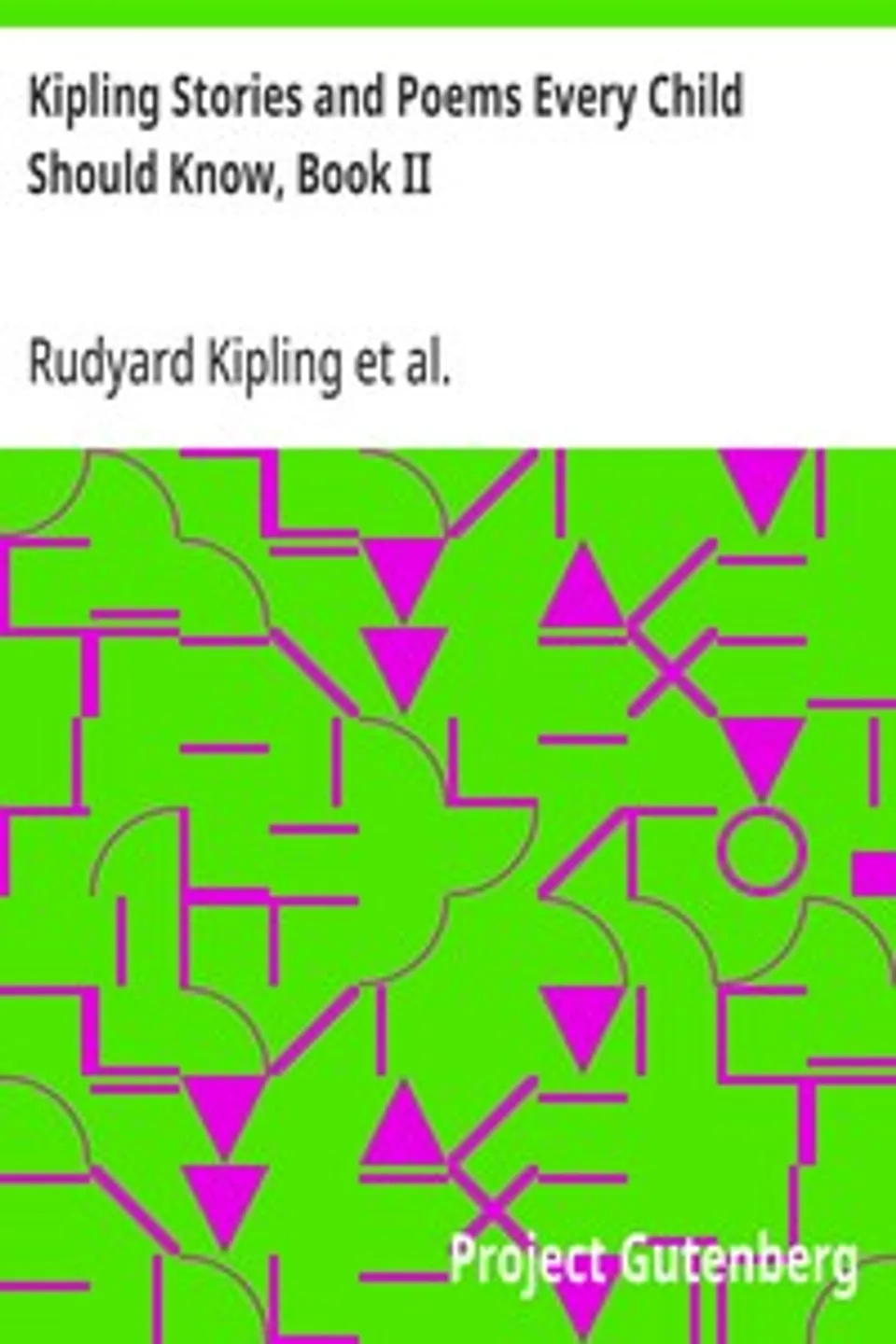 Kipling Stories and Poems Every Child Should Know, Book II, Rudyard Kipling