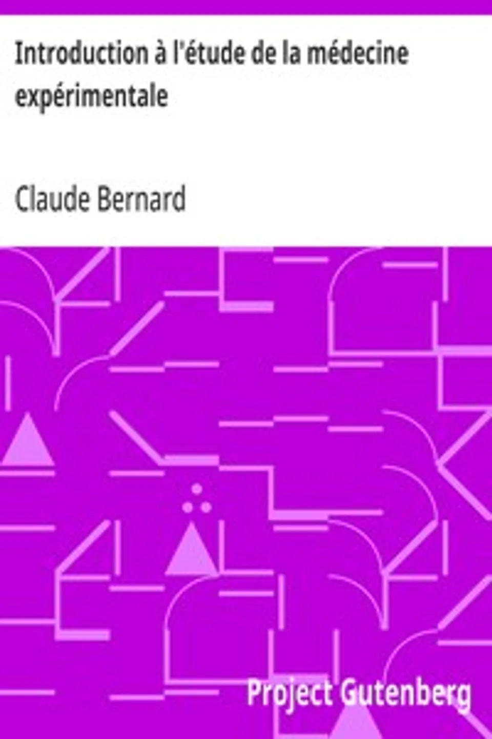 Introduction à l'étude de la médecine expérimentale, Claude Bernard