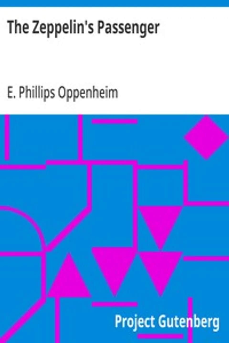 The Zeppelin's Passenger, E. Phillips (Edward Phillips) Oppenheim