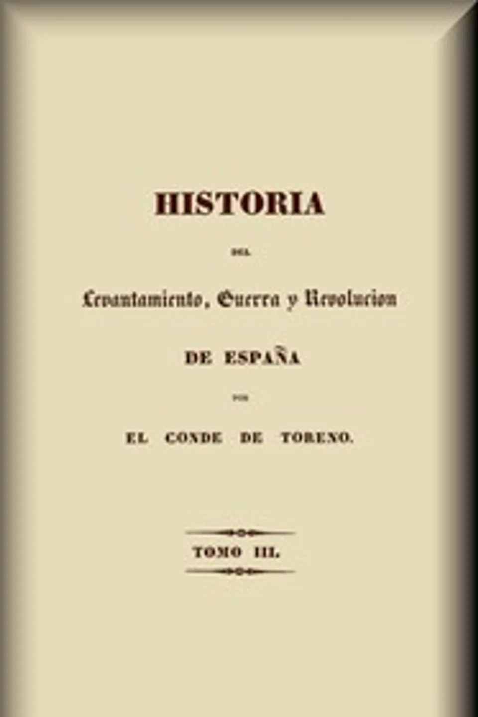 Historia del levantamiento, guerra y revolución de España (3 de 5), José María Queipo de Llano Ruiz de Saravia Toreno