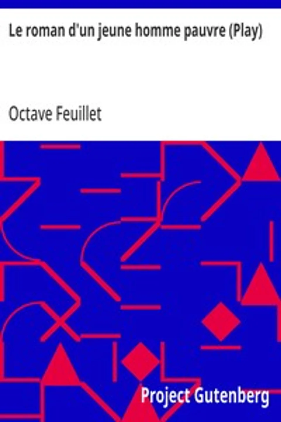 Le roman d'un jeune homme pauvre (Play), Octave Feuillet