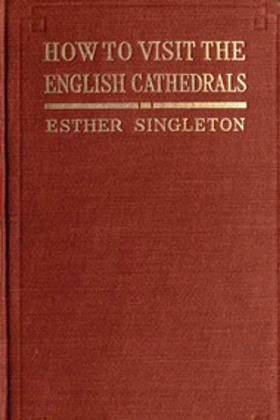How to Visit the English Cathedrals, Esther Singleton