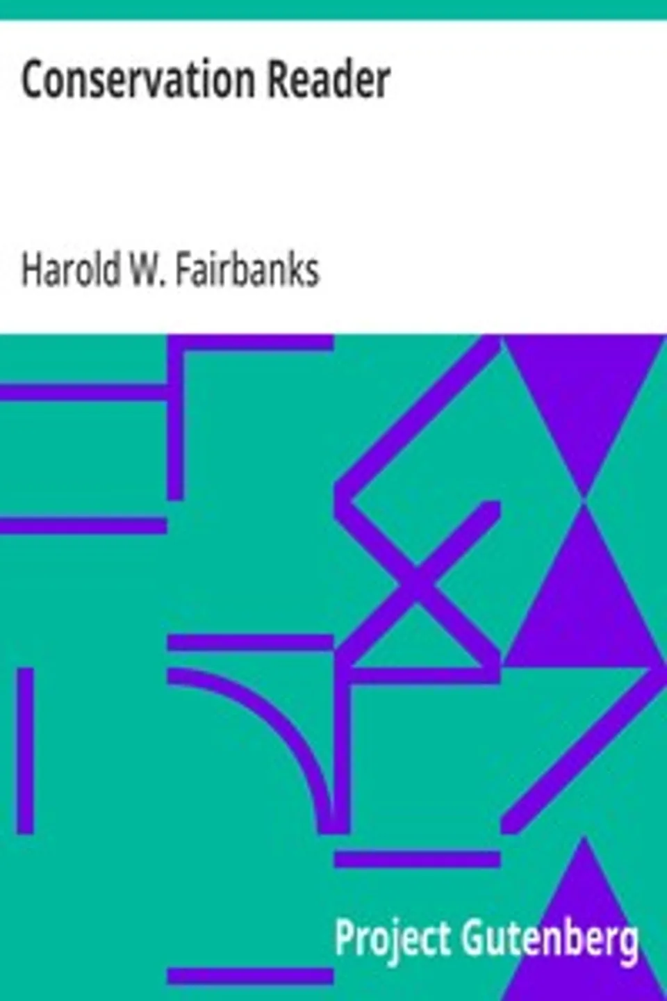 Conservation Reader, Harold W. (Harold Wellman) Fairbanks