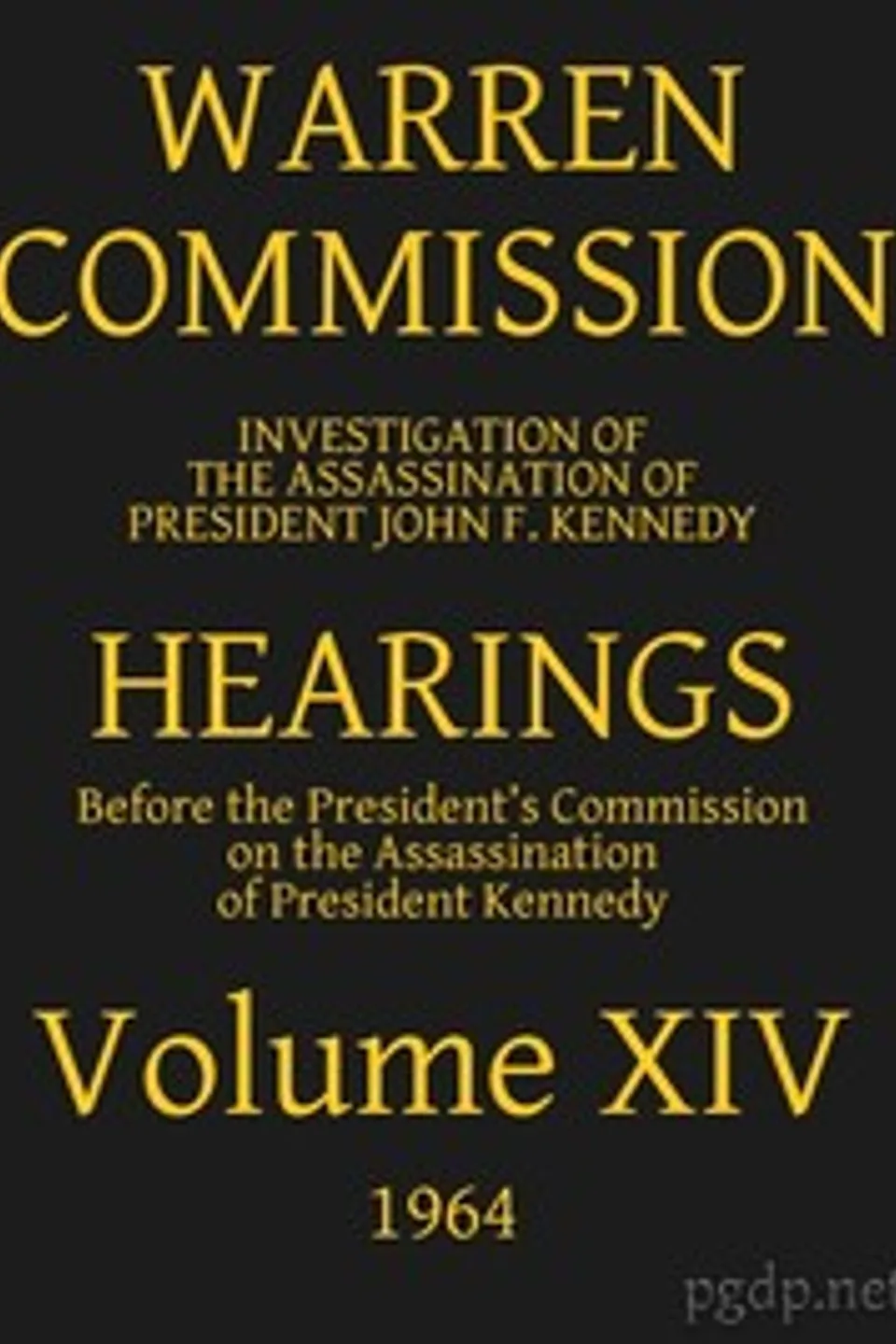 Warren Commission (14 of 26): Hearings Vol. XIV (of 15), United States. Warren Commission